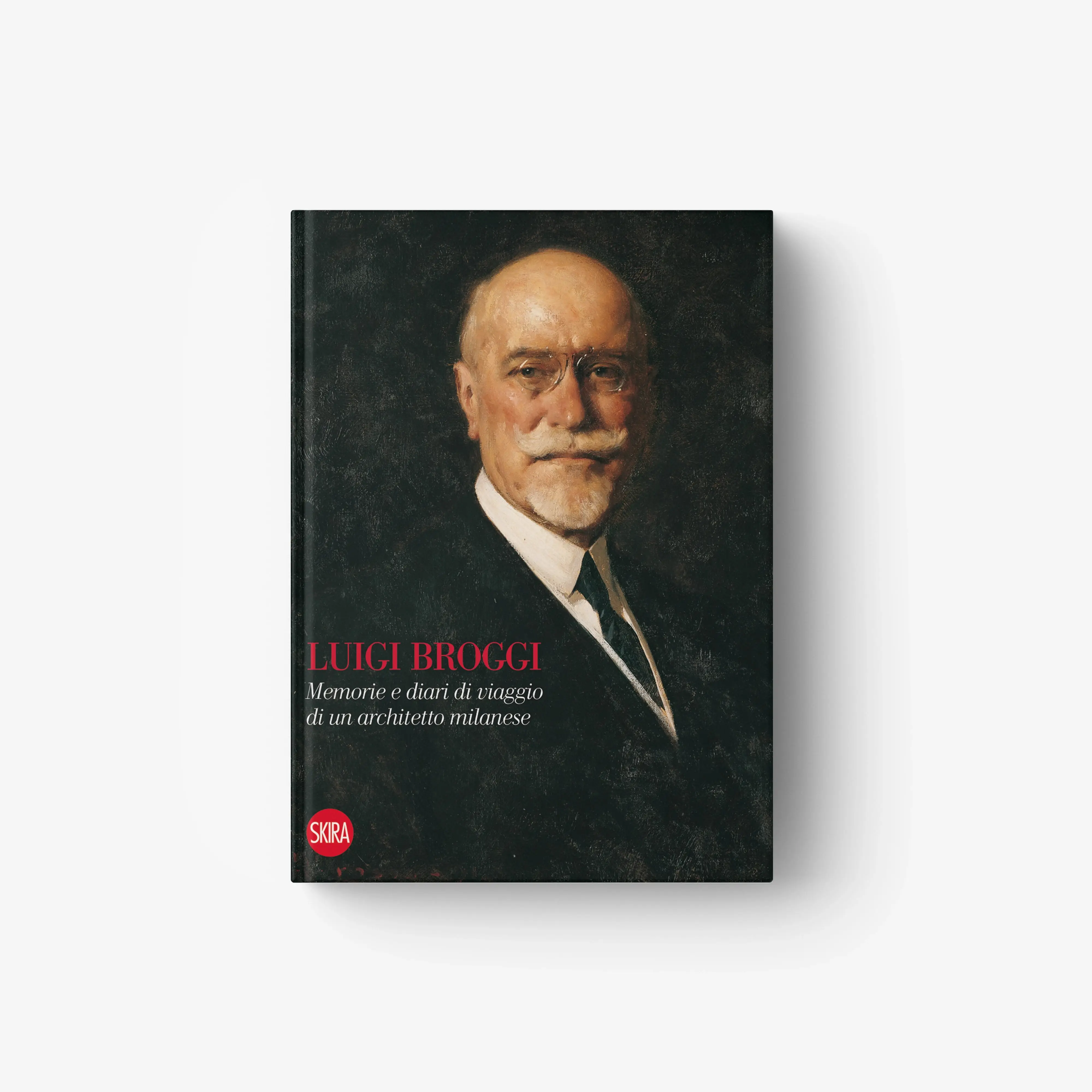 Luigi Broggi. Memorie e diari di viaggio di un architetto milanese