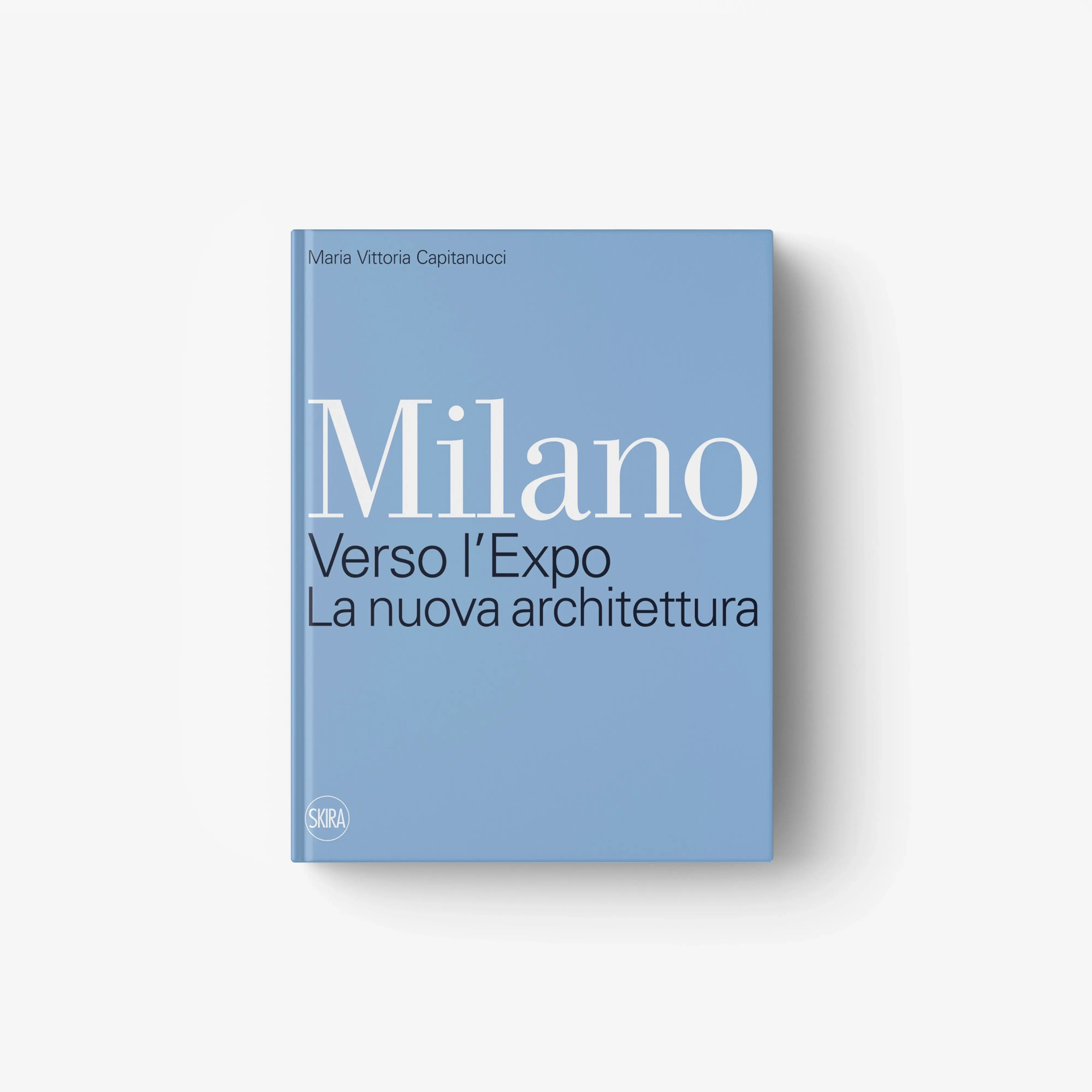 Milano. Verso l'Expo. La nuova architettura