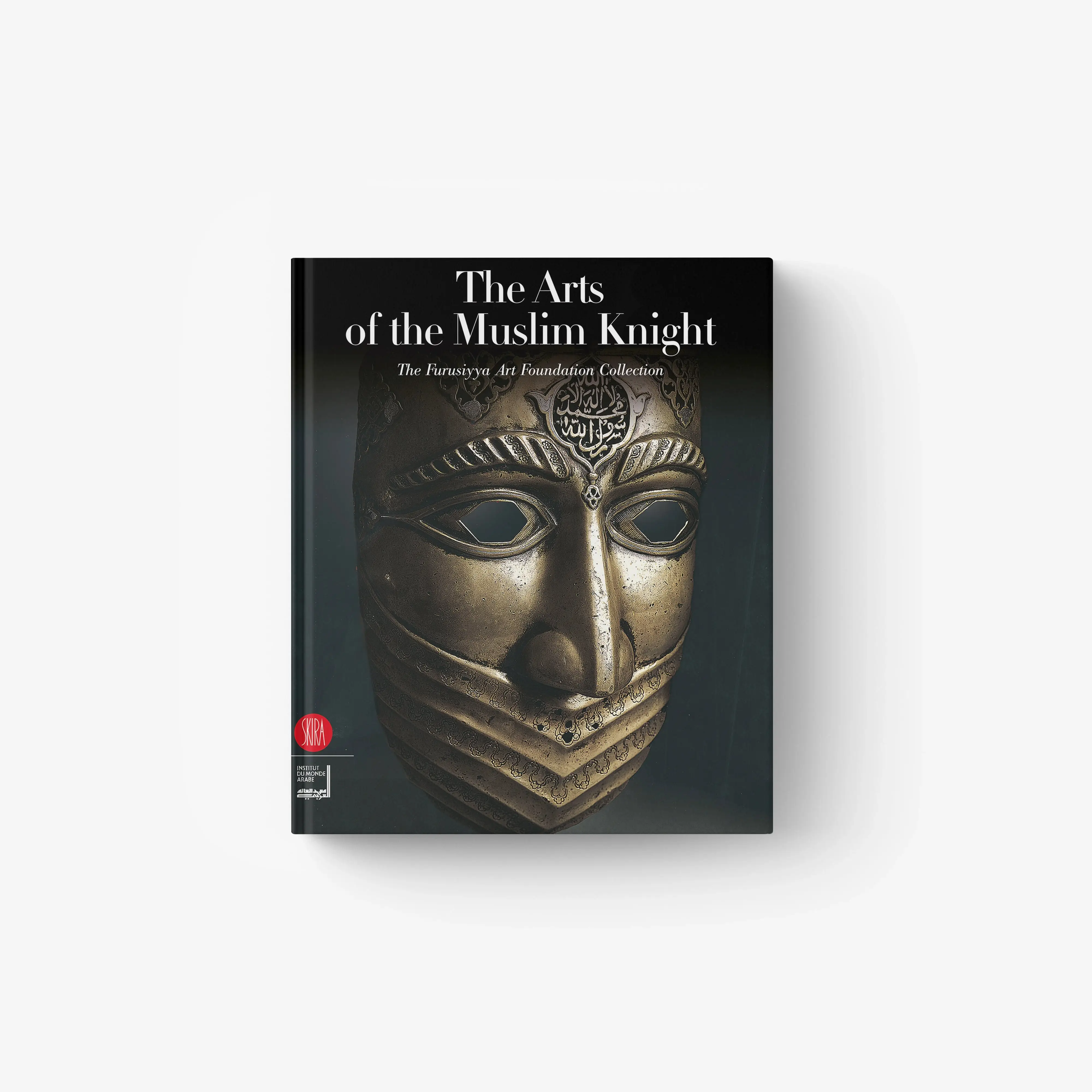 The Arts of the Muslim Knight. The Furusiyya Art Foundation Collection (Trade Edition)