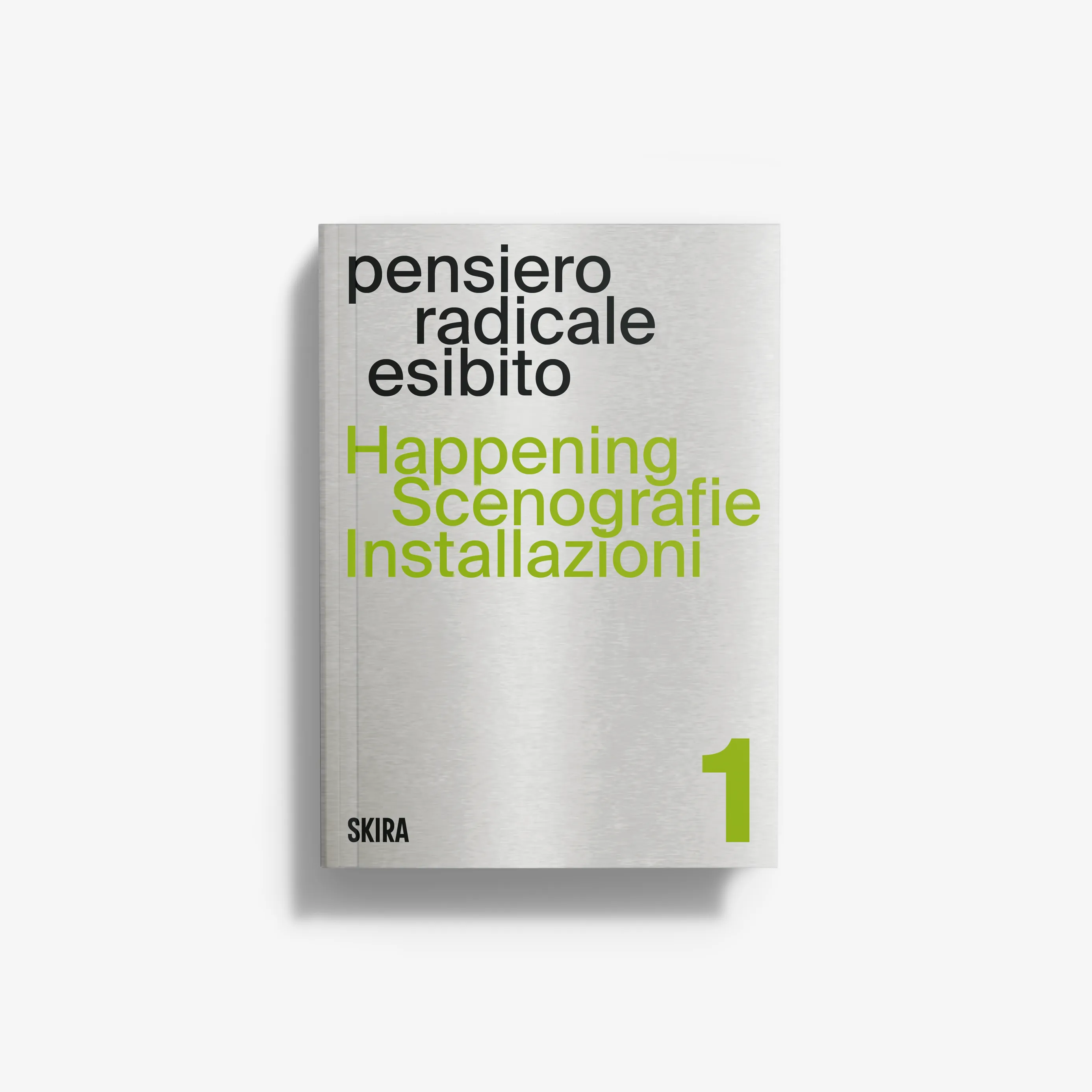 Pensiero Radicale Esibito. Happening Scenografie Installazioni
