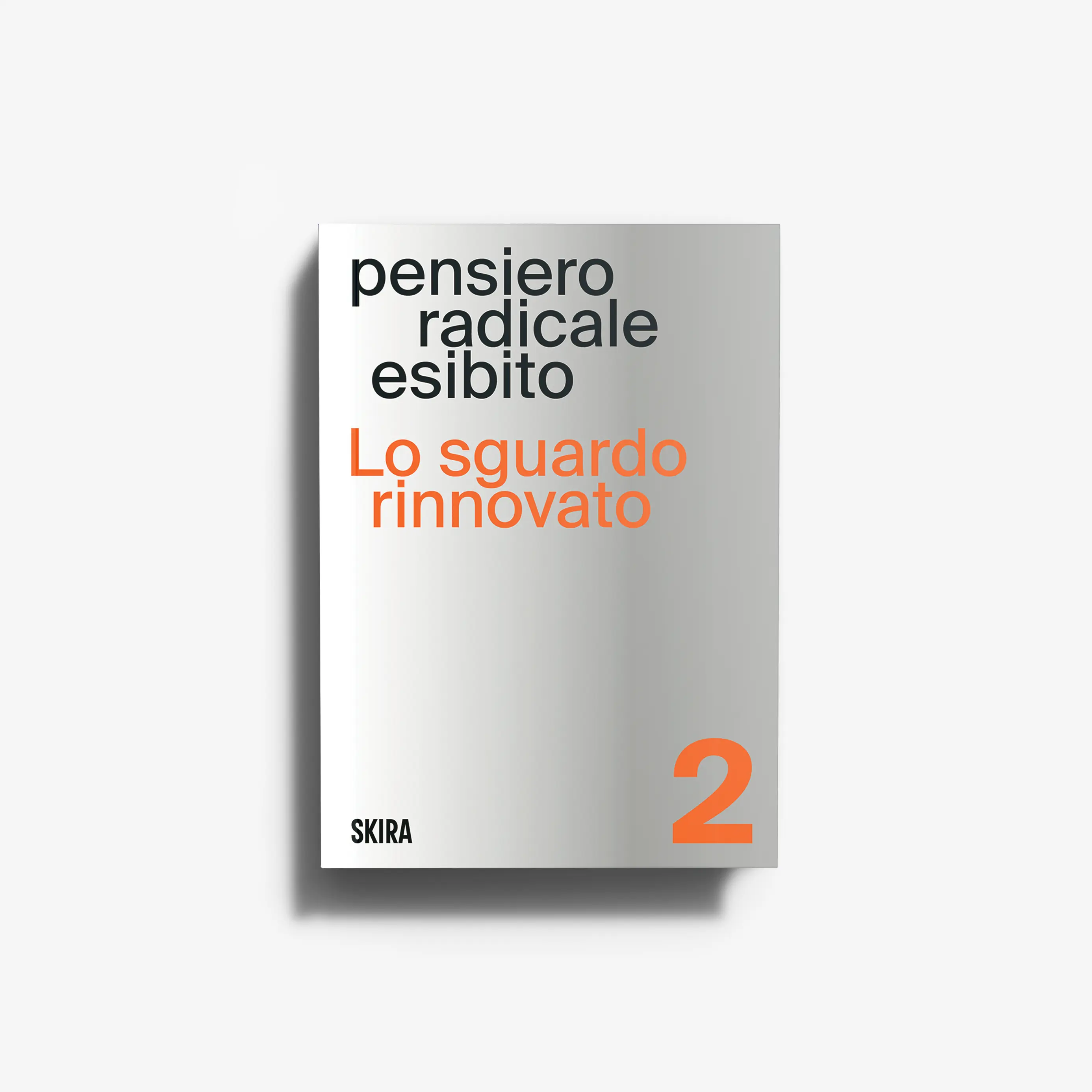 Pensiero radicale esibito. Lo sguardo rinnovato