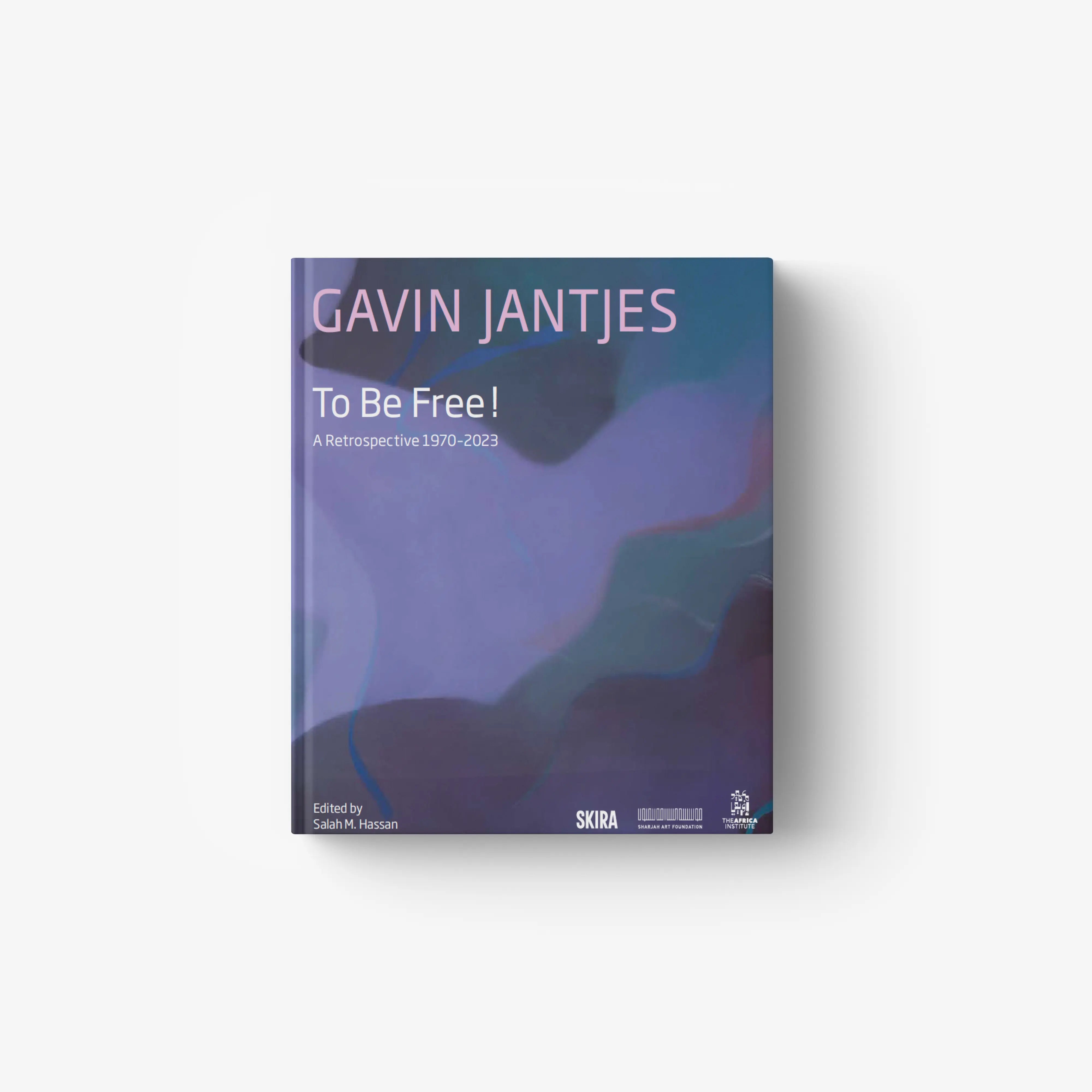 GAVIN JANTJES. To Be Free! A Retrospective 1970 - 2023