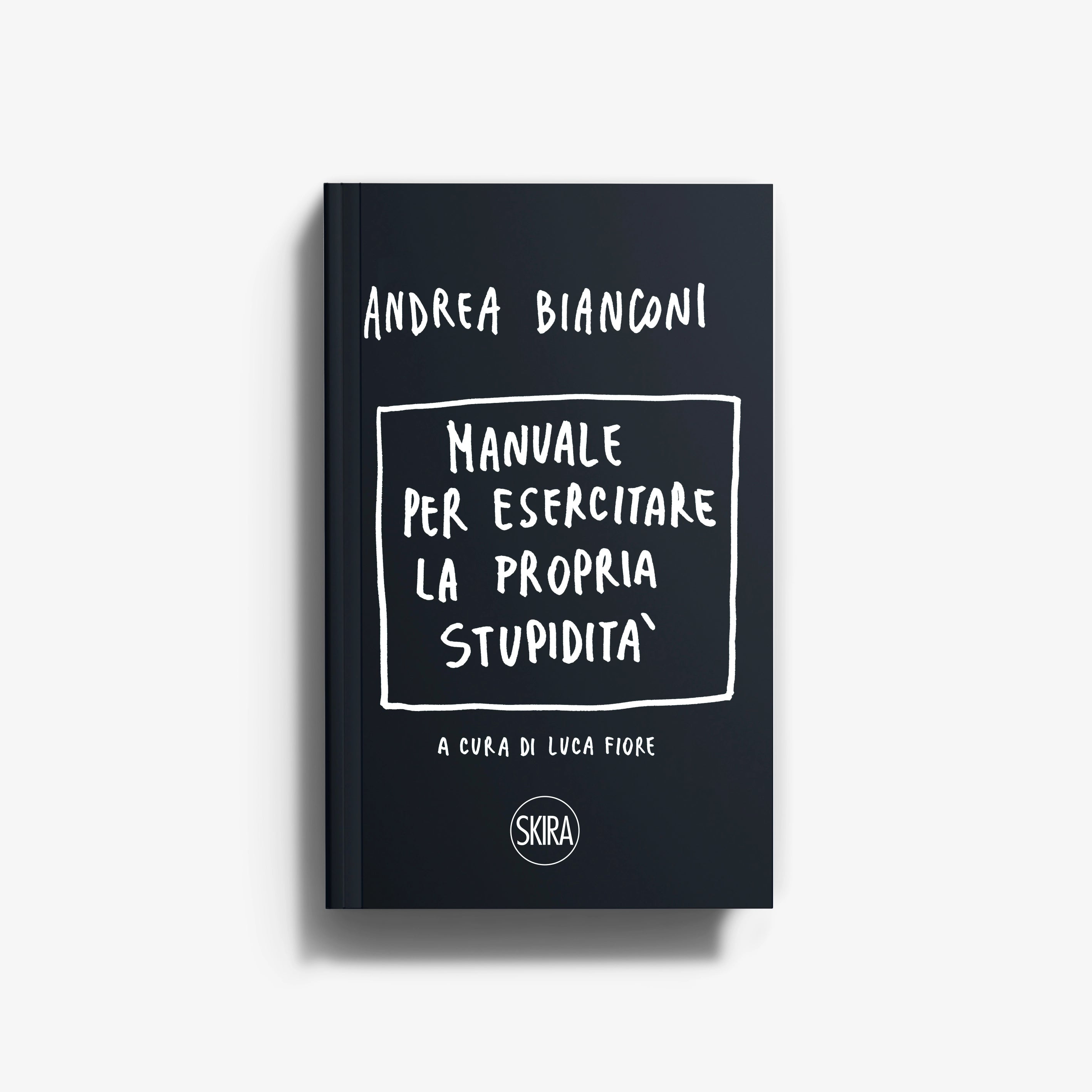Manuale per esercitare la propria stupidità