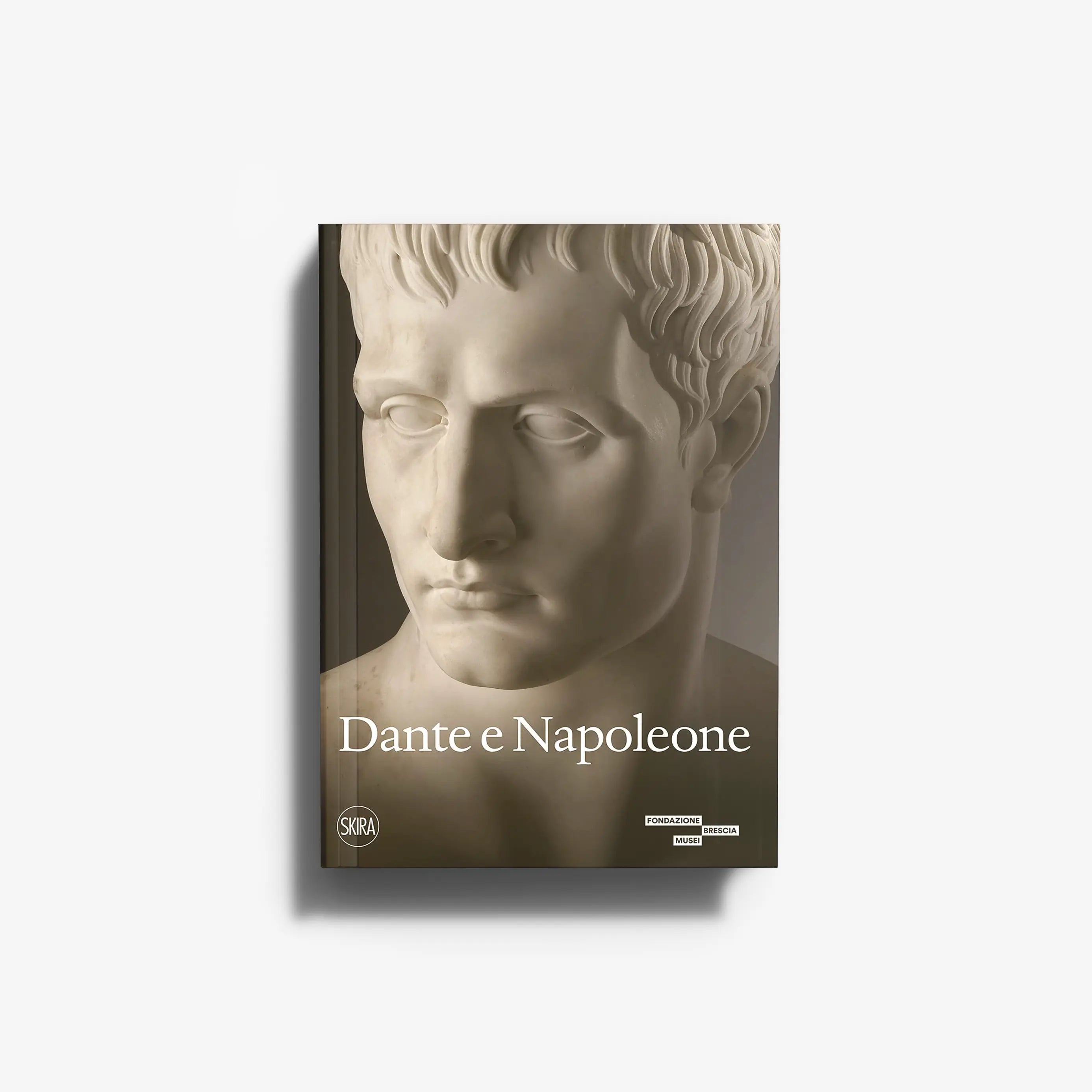 Dante e Napoleone. Miti fondativi nella cultura bresciana di primo Ottocento