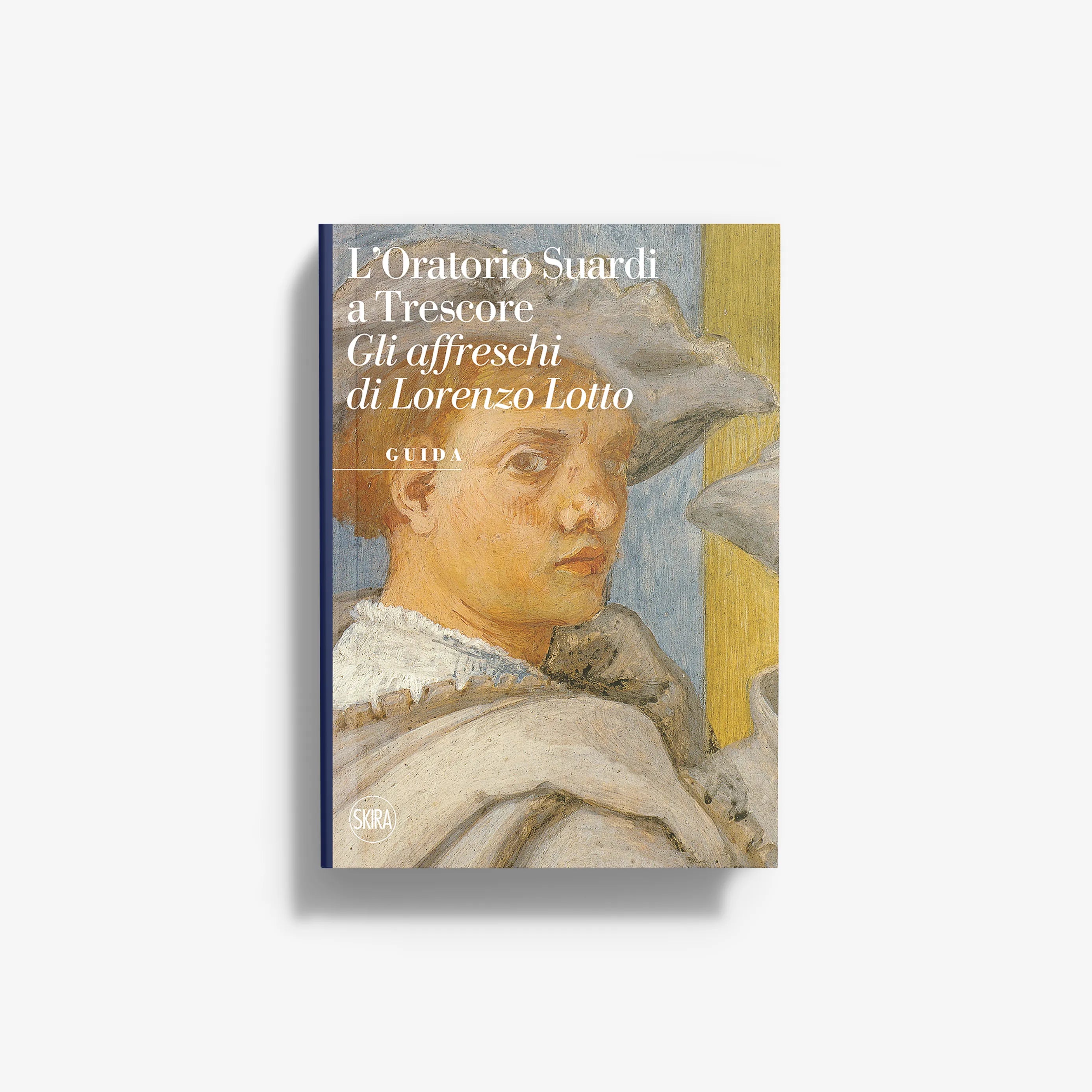 L'Oratorio Suardi a Trescore. Gli affreschi di Lorenzo Lotto
