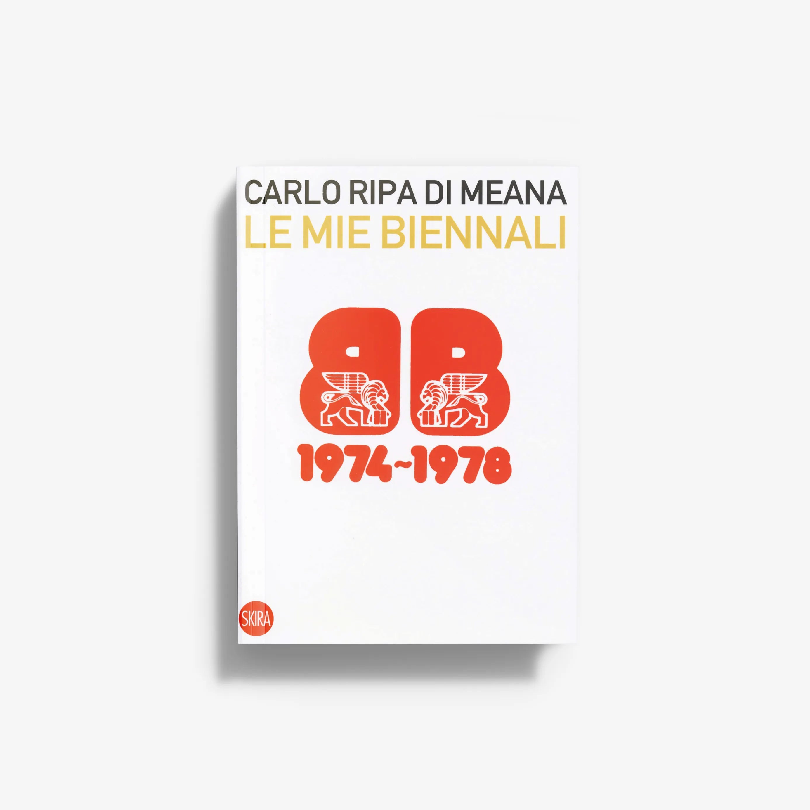 Carlo Ripa di Meana. Le mie Biennali 1974-1978