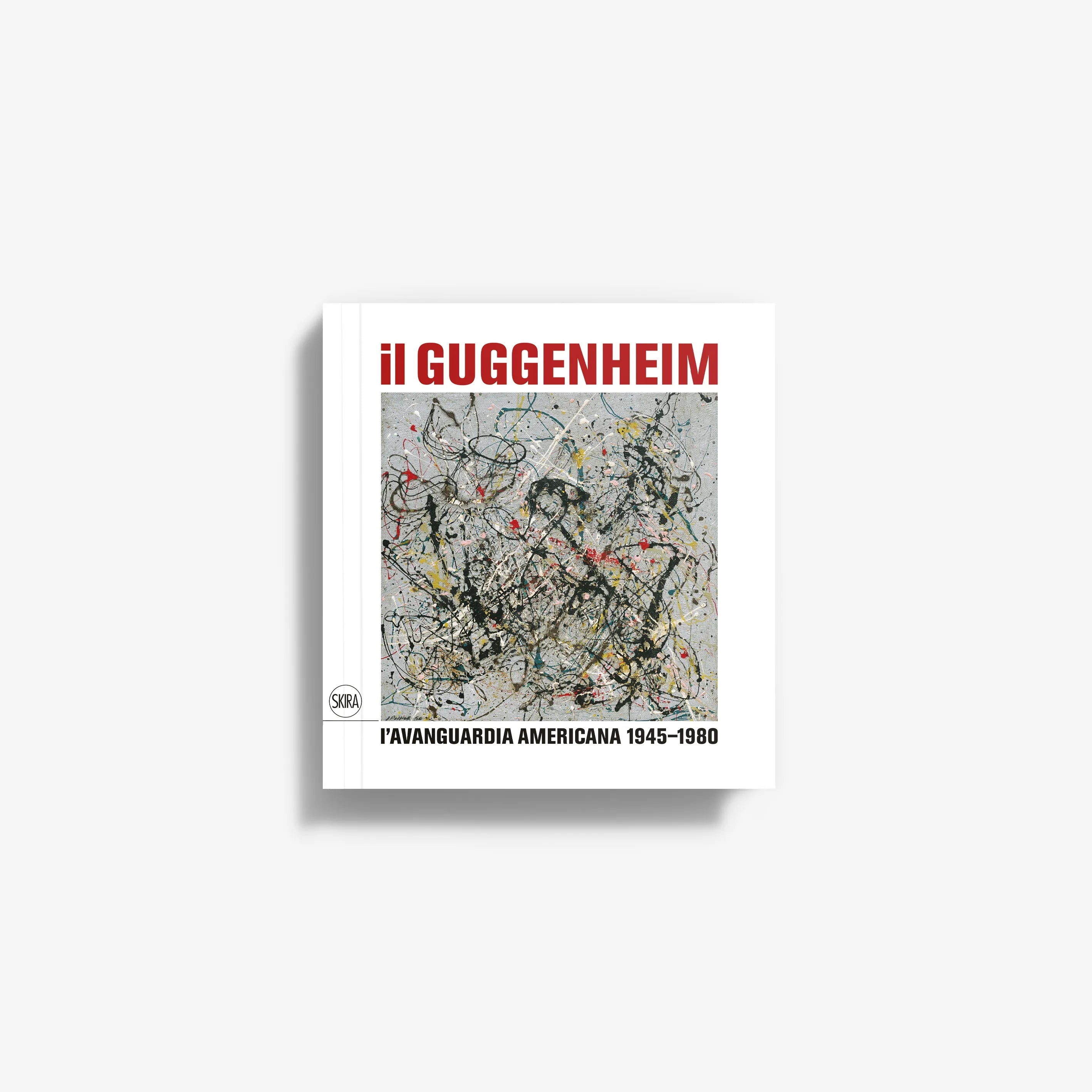 Il Guggenheim. L’Avanguardia americana 1945-1980