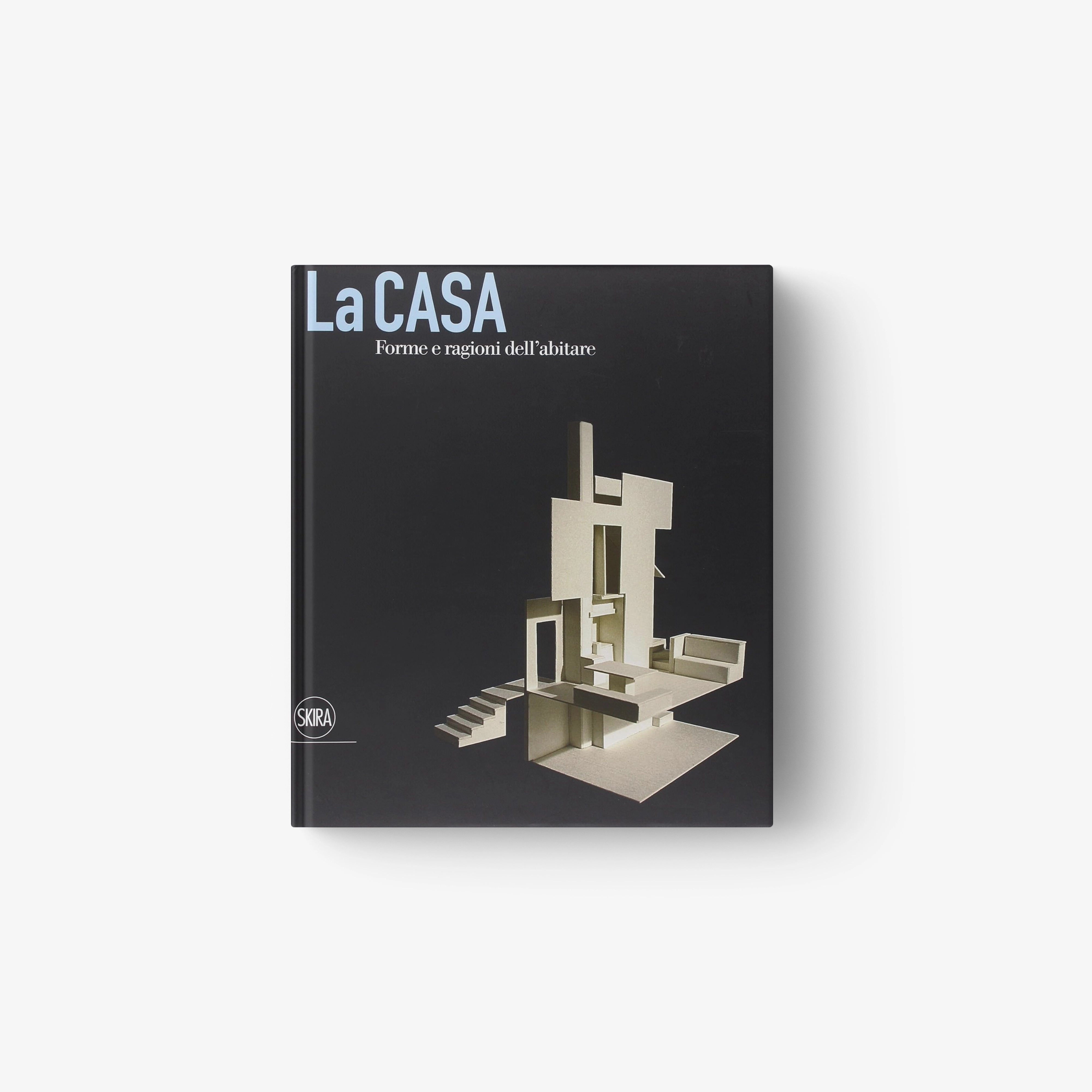 La casa. Forme e ragioni dell’abitare