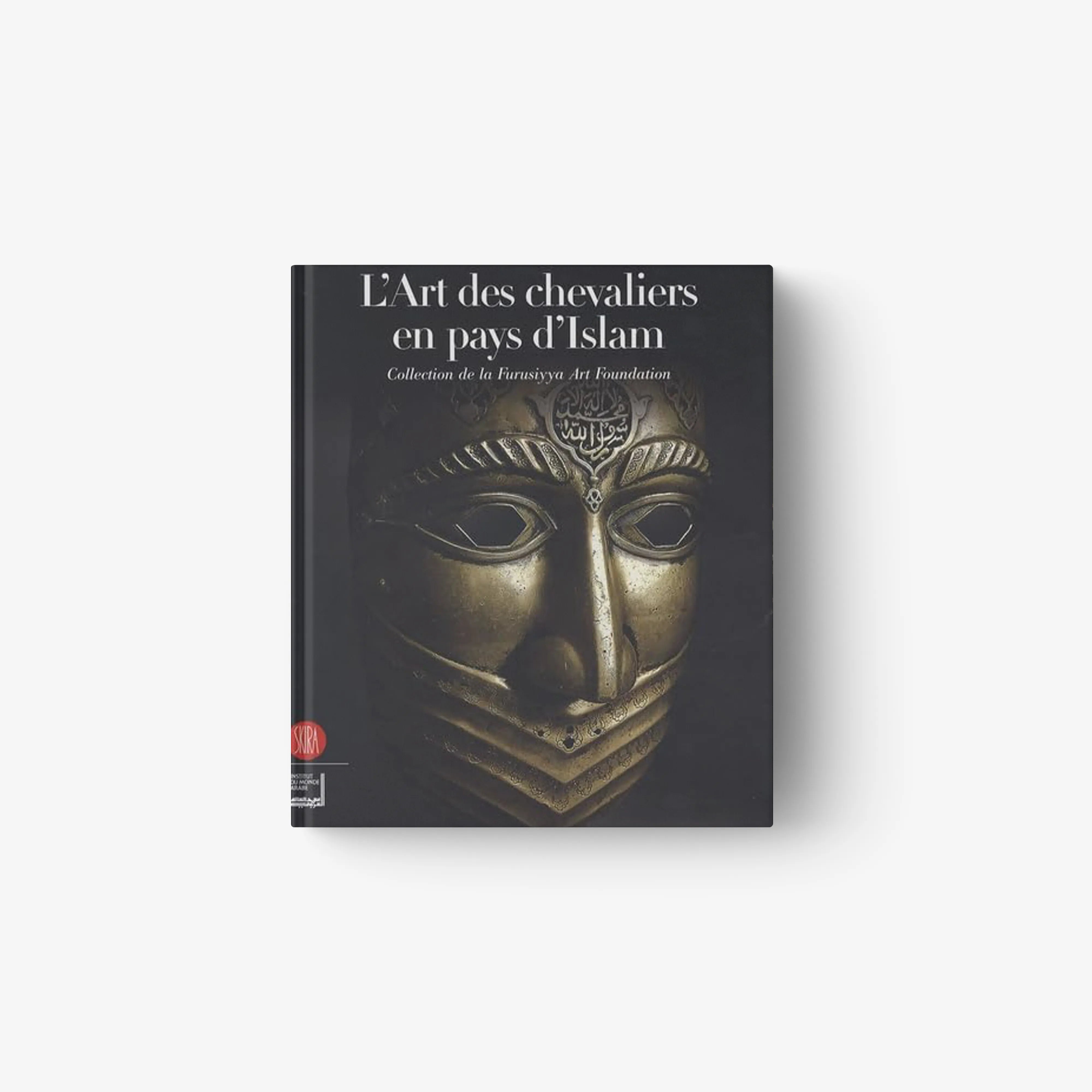 Arts des chevaliers des pays d’Islam. Collection de la Furusiyya Art Foundation