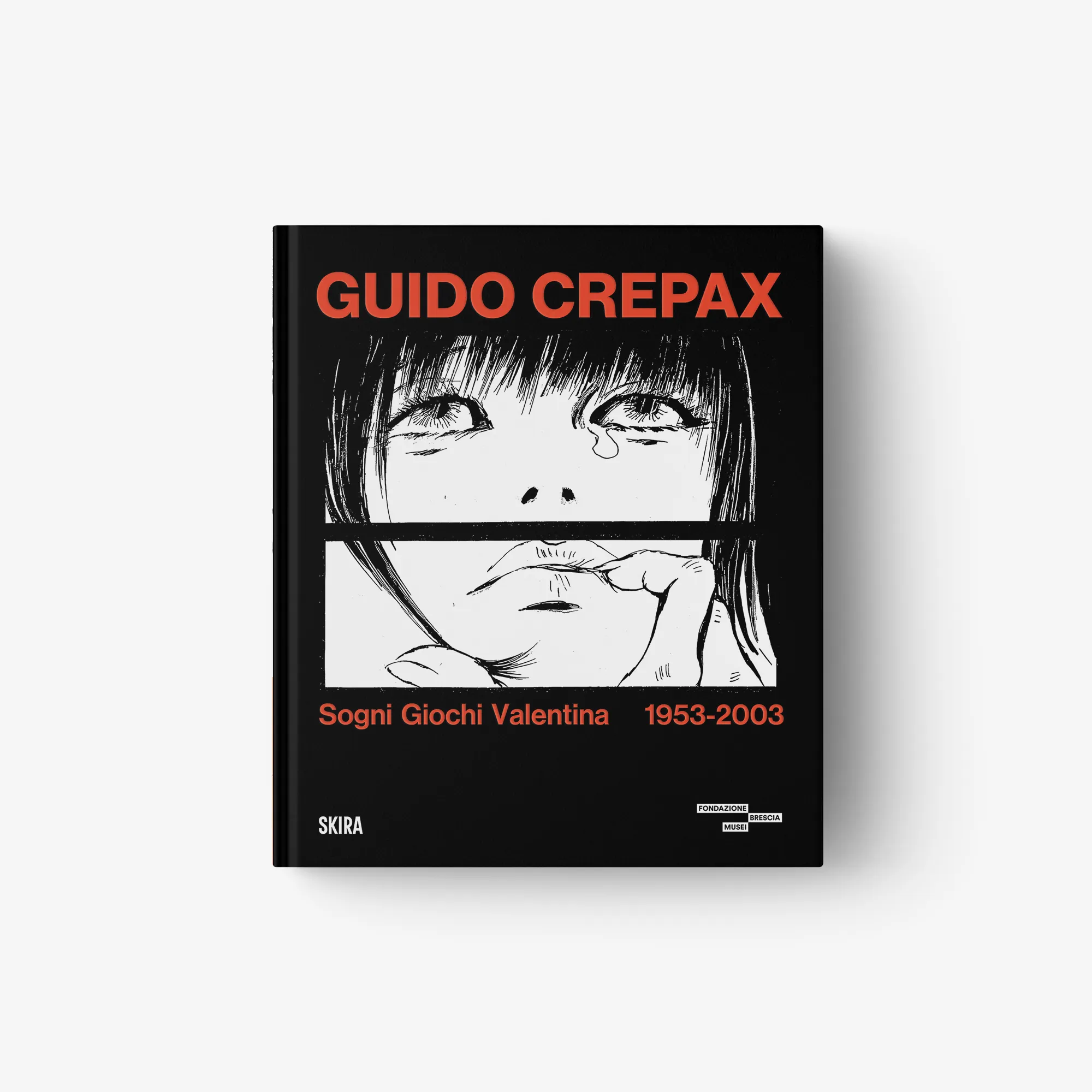 Guido Crepax. Sogni Giochi Valentina 1953 - 2003
