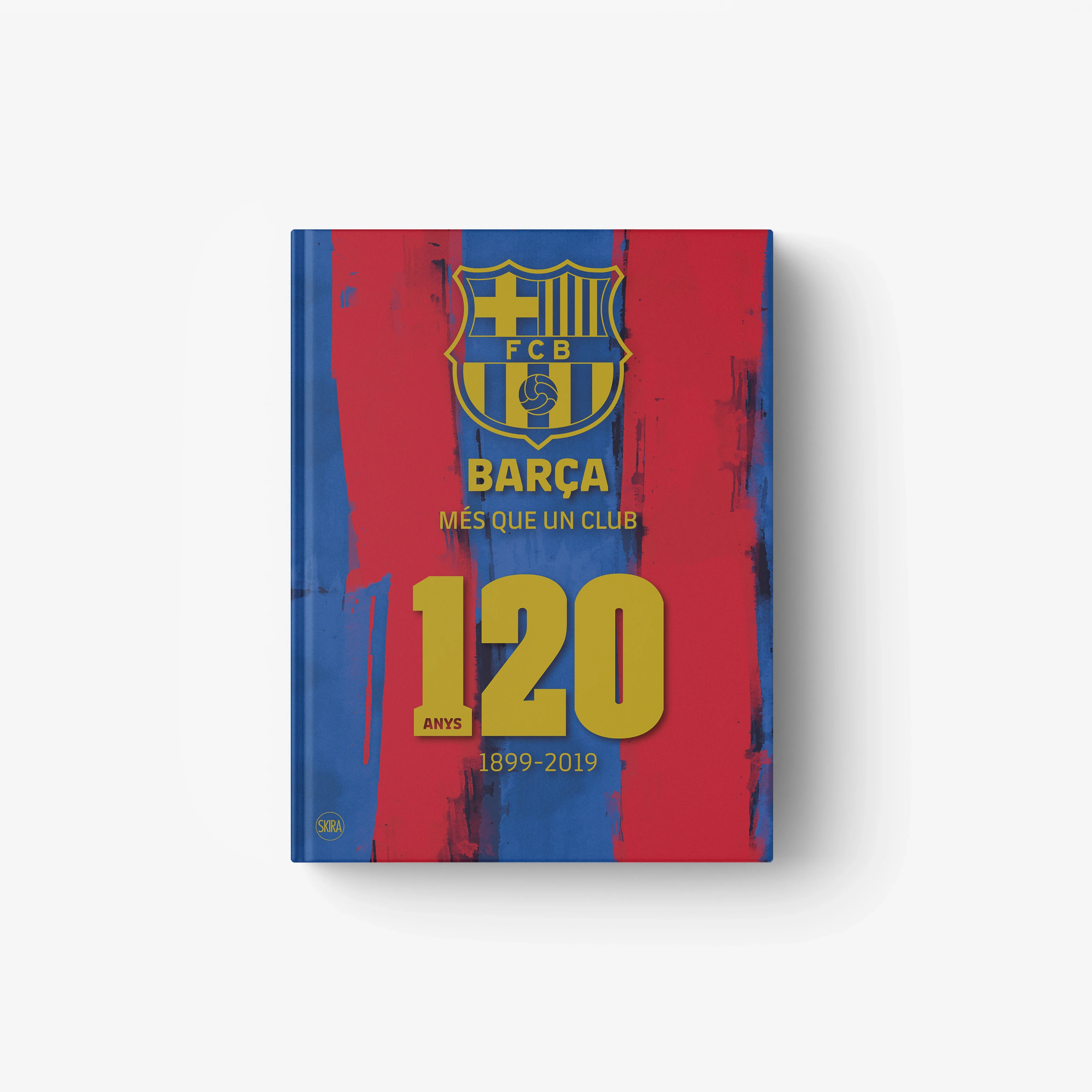 Barça. Més que un club 1899-2019 (Catalan Edition)