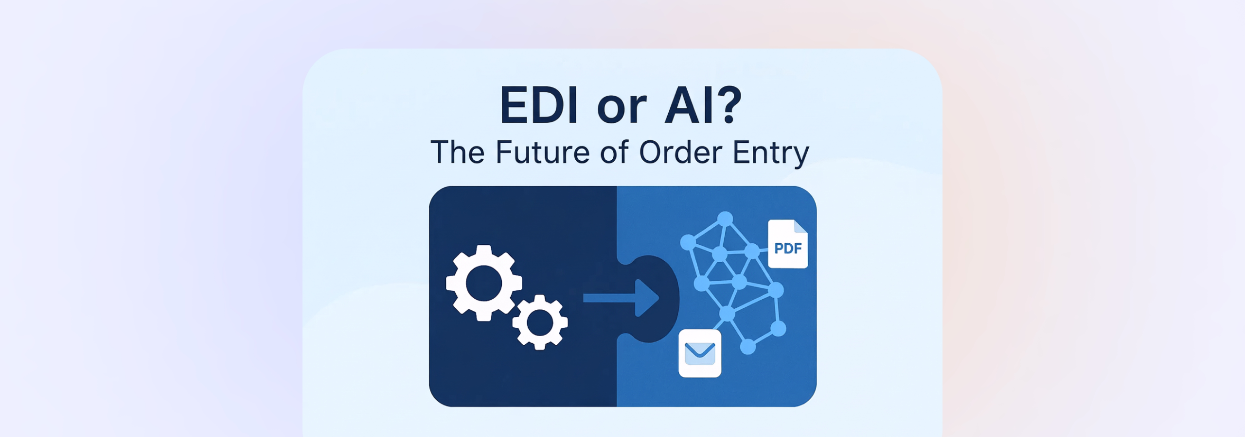Infographic with the English headline 'EDI or AI? The Future of Order Entry' featuring two interlocking puzzle pieces: one with gears representing automation and one with a neural network representing artificial intelligence, connected to PDF and email icons.