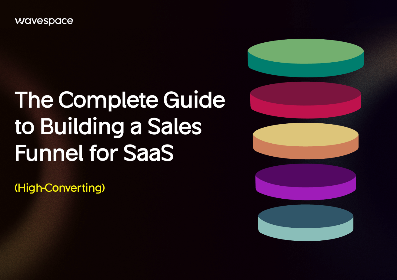 The Complete Guide to Building a Sales Funnel for SaaS (High-Converting)