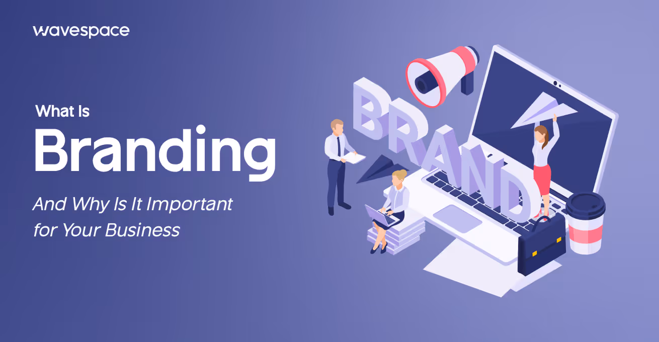 What Is branding and why is it important for your business