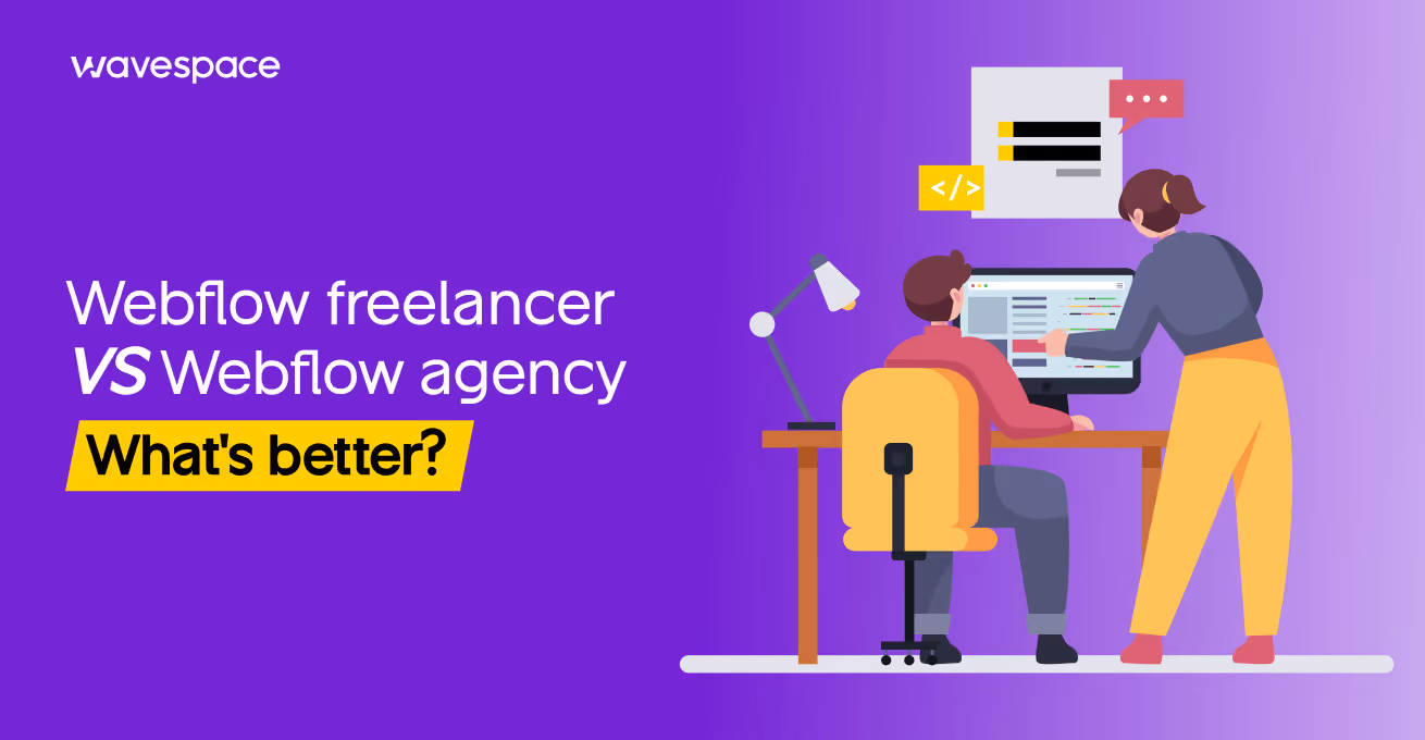 Webflow freelancer vs Webflow agency: What's better?