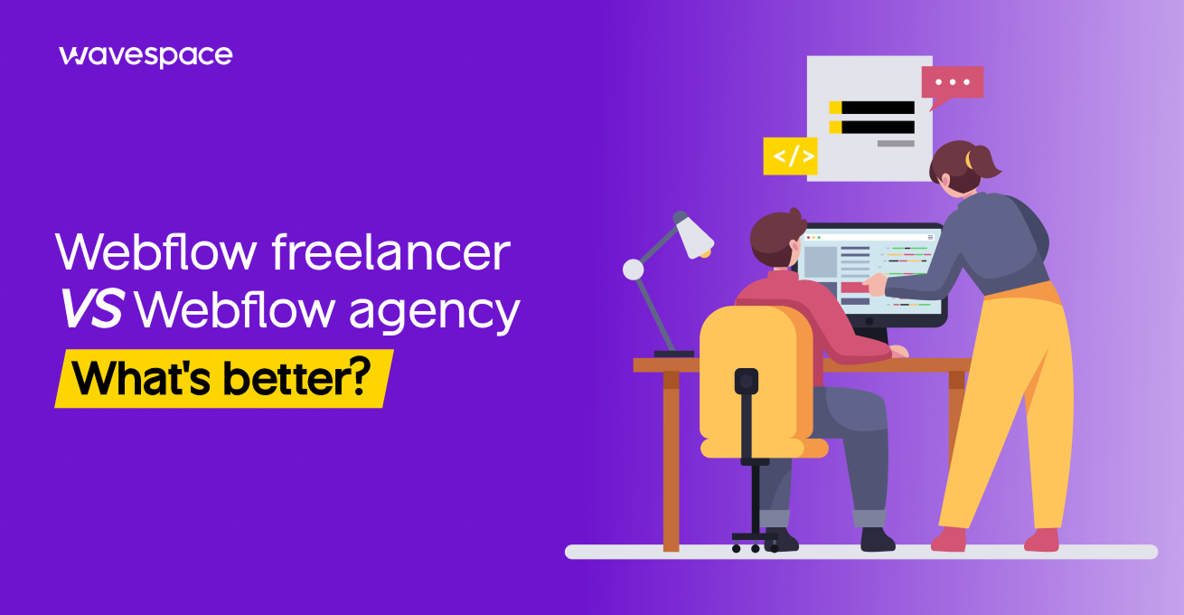 Webflow freelancer vs Webflow agency: What's better?