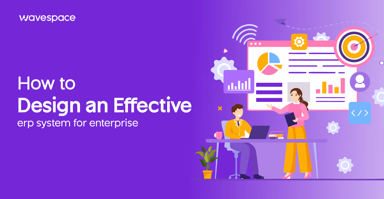 How to Design an Effective ERP System