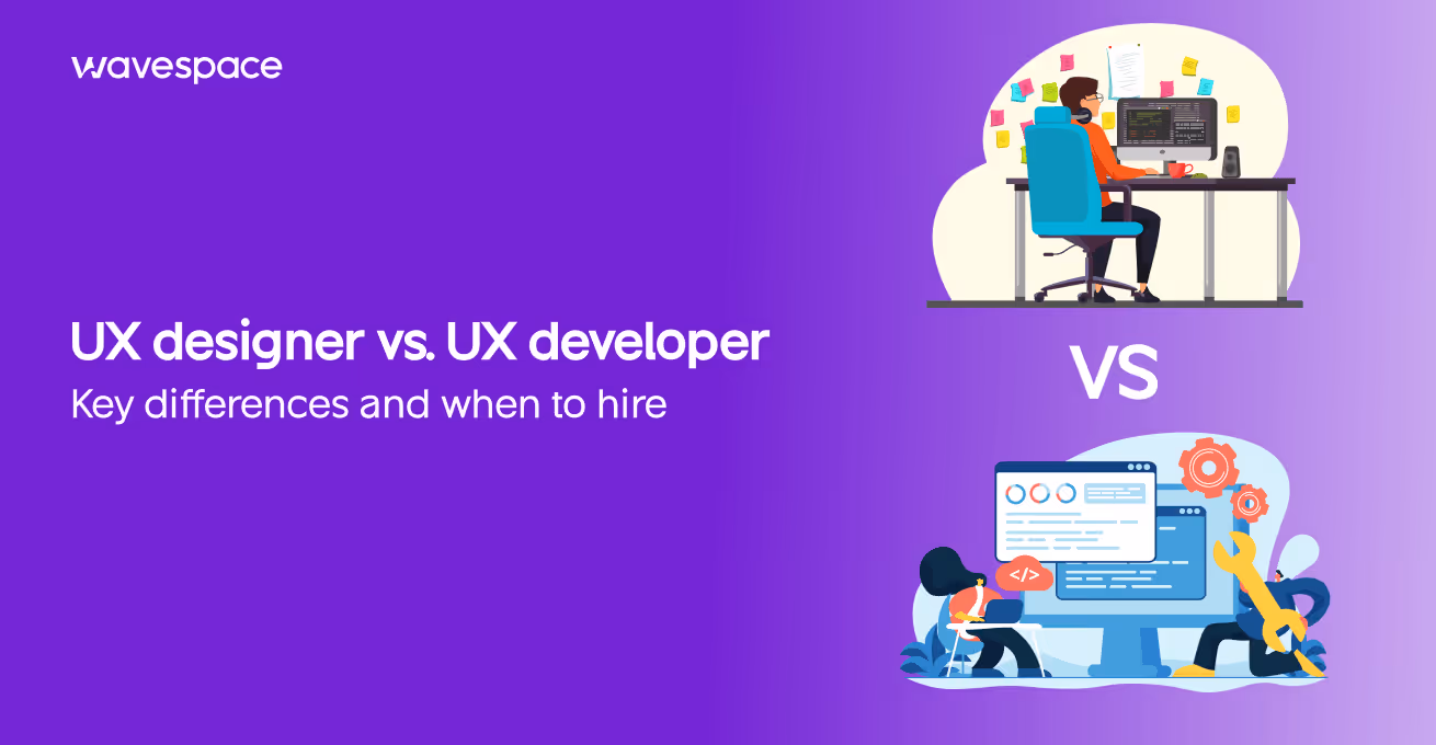 UX designer vs. UX developer: Key differences and when to hire for your SaaS or startup