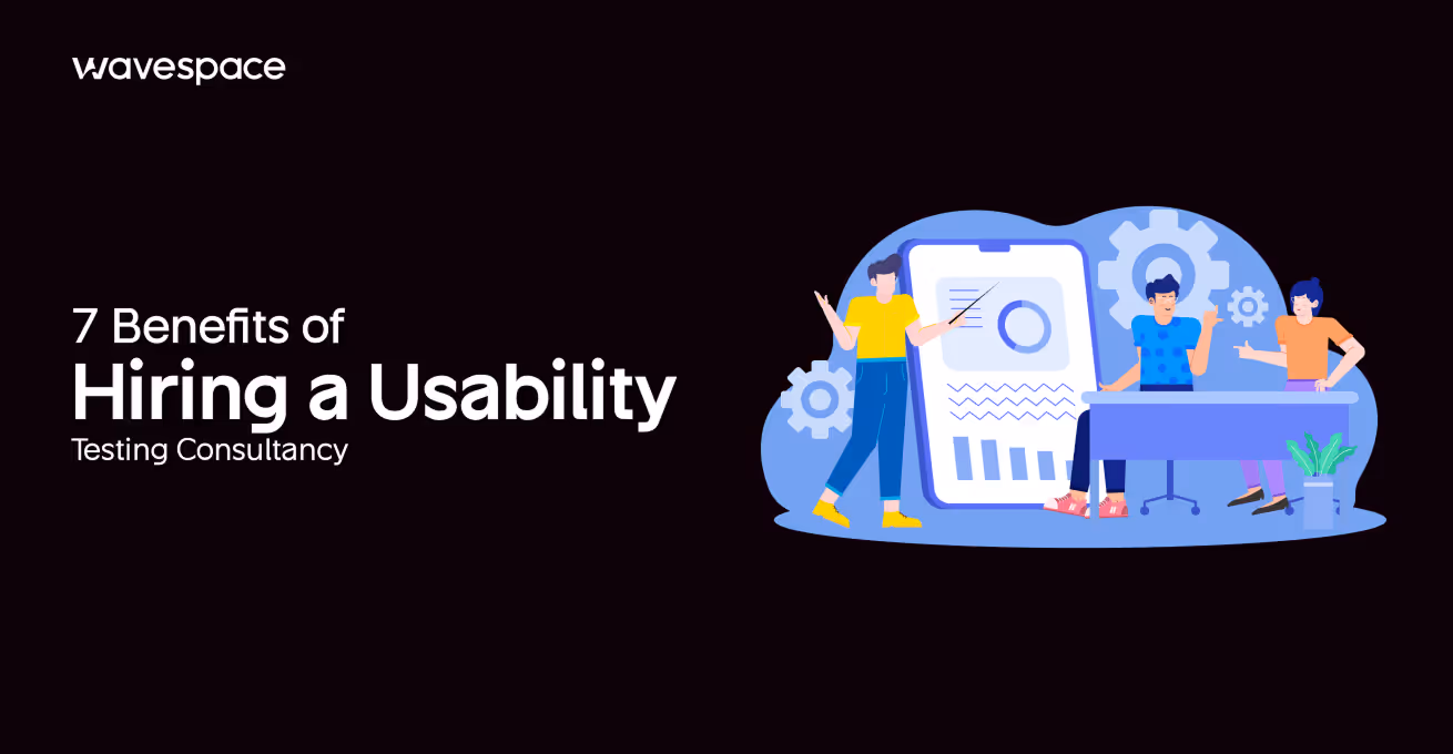 7 Benefits of hiring a usability testing consultancy