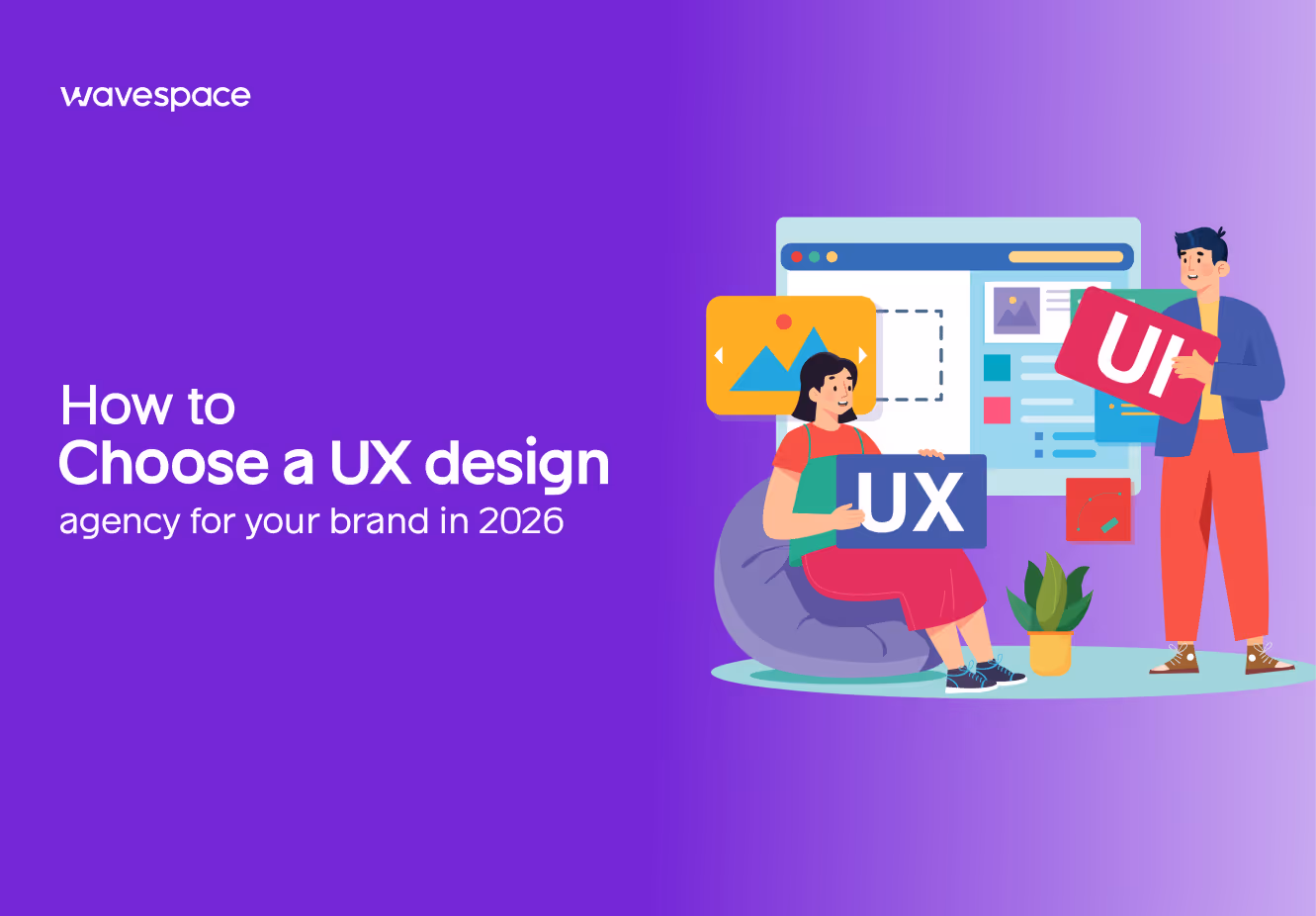 How to choose UX design agency