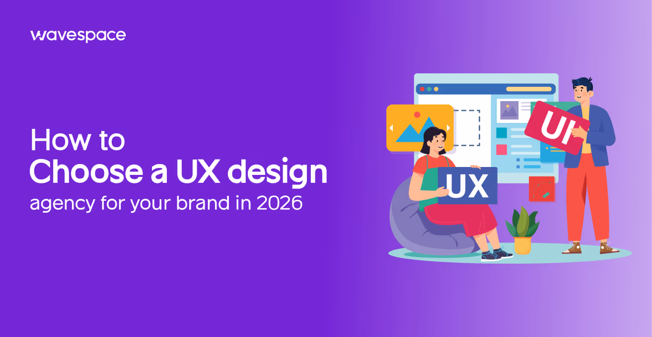 How to choose a UX design agency for your brand in 2026
