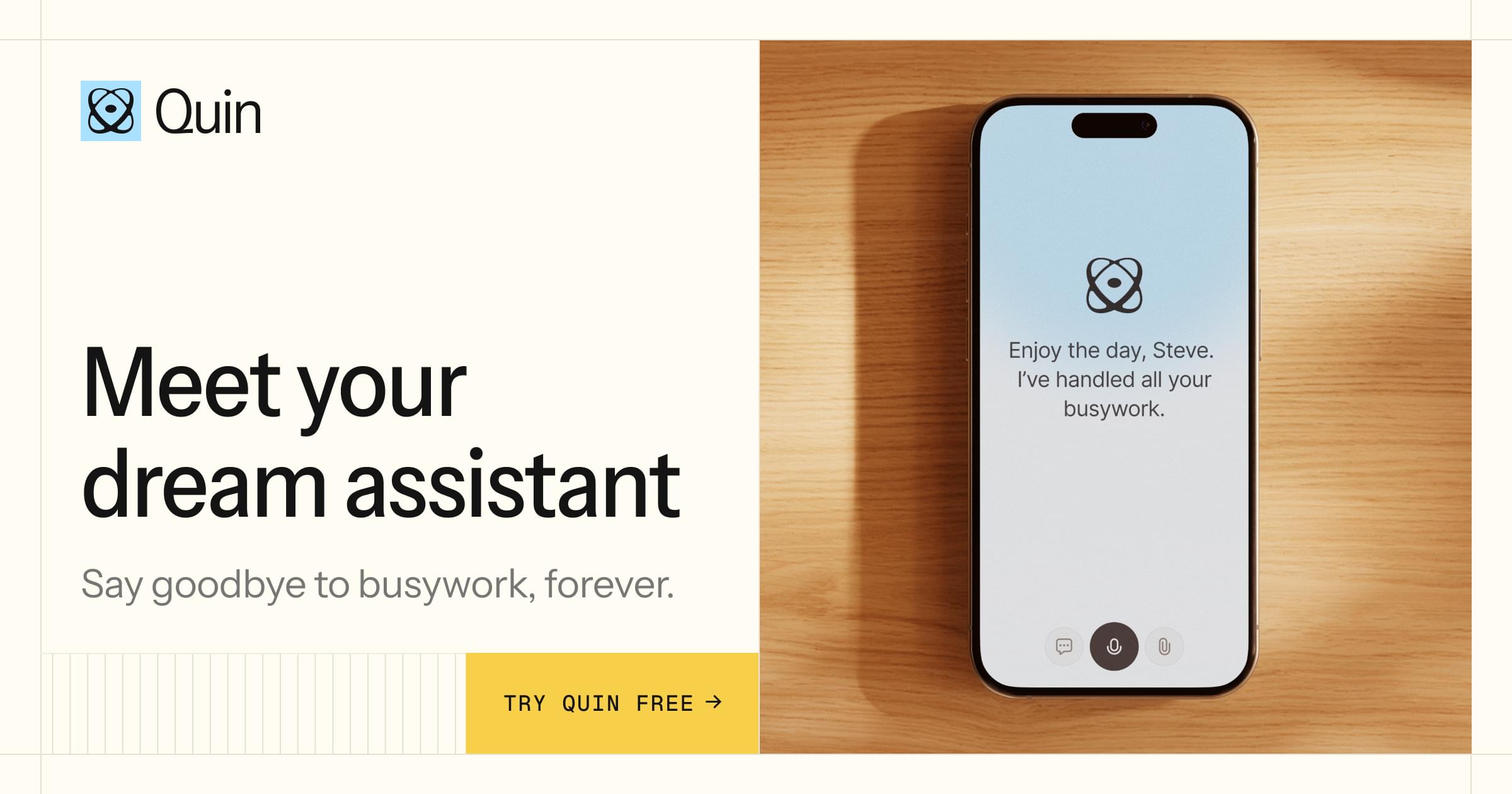 Quin — Meet your dream assistant