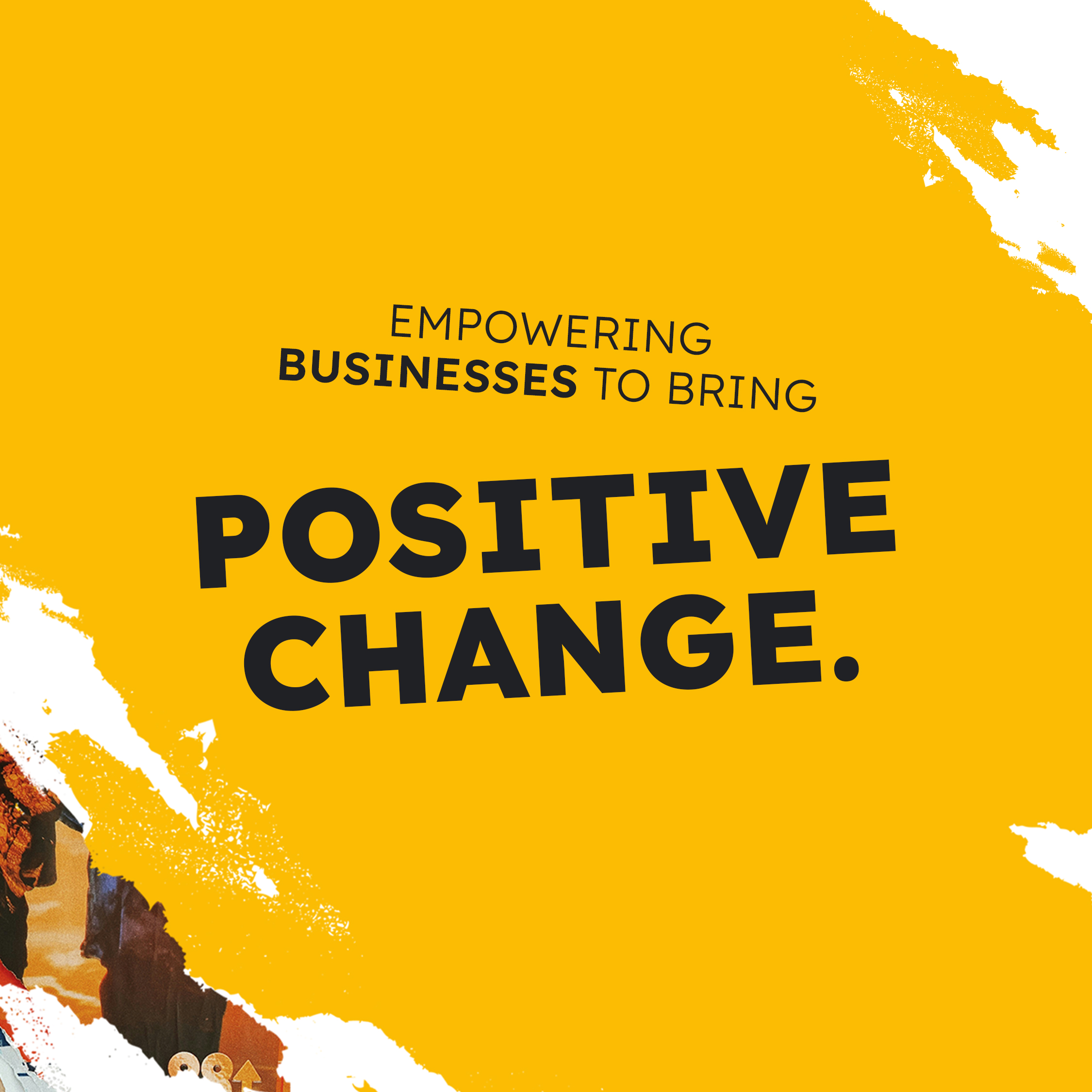 An image of a yellow background with text that read 'empowering businesses to bring positive change'