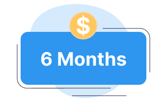 Blue rounded rectangle with white text saying '6 Months' and a yellow circle above it with a white dollar sign inside, set against a light blue abstract circular background with black corner accents.