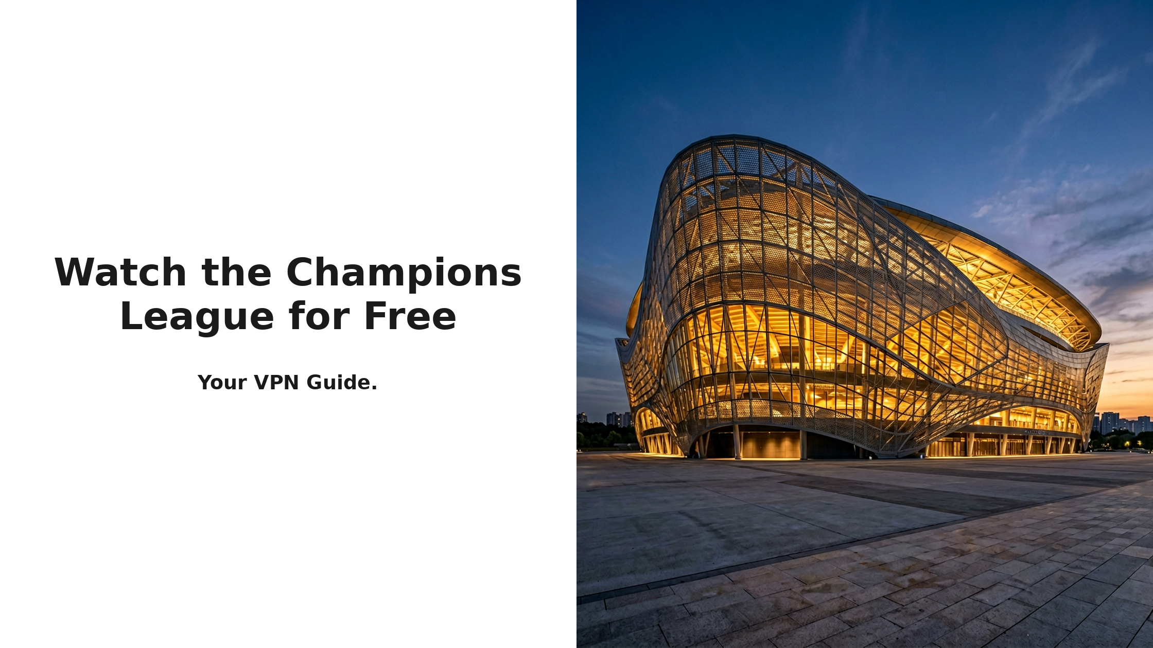How to watch the 2026 UEFA Champions League final for free with a VPN — stadium at dusk