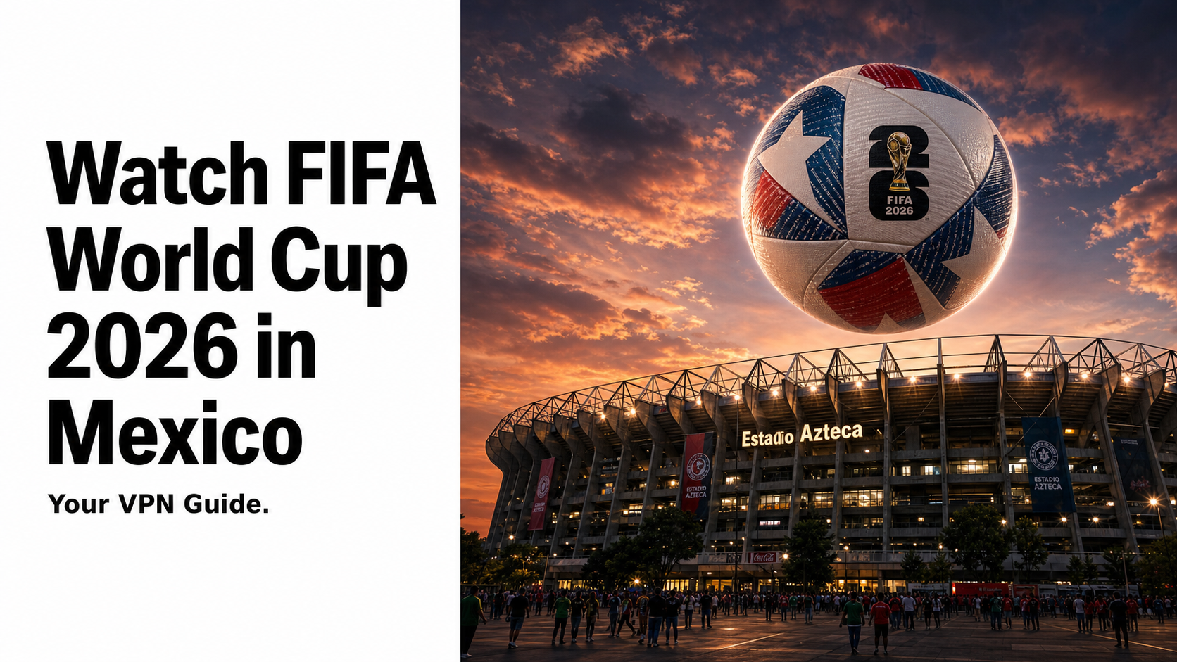 How to watch the FIFA World Cup 2026 in Mexico