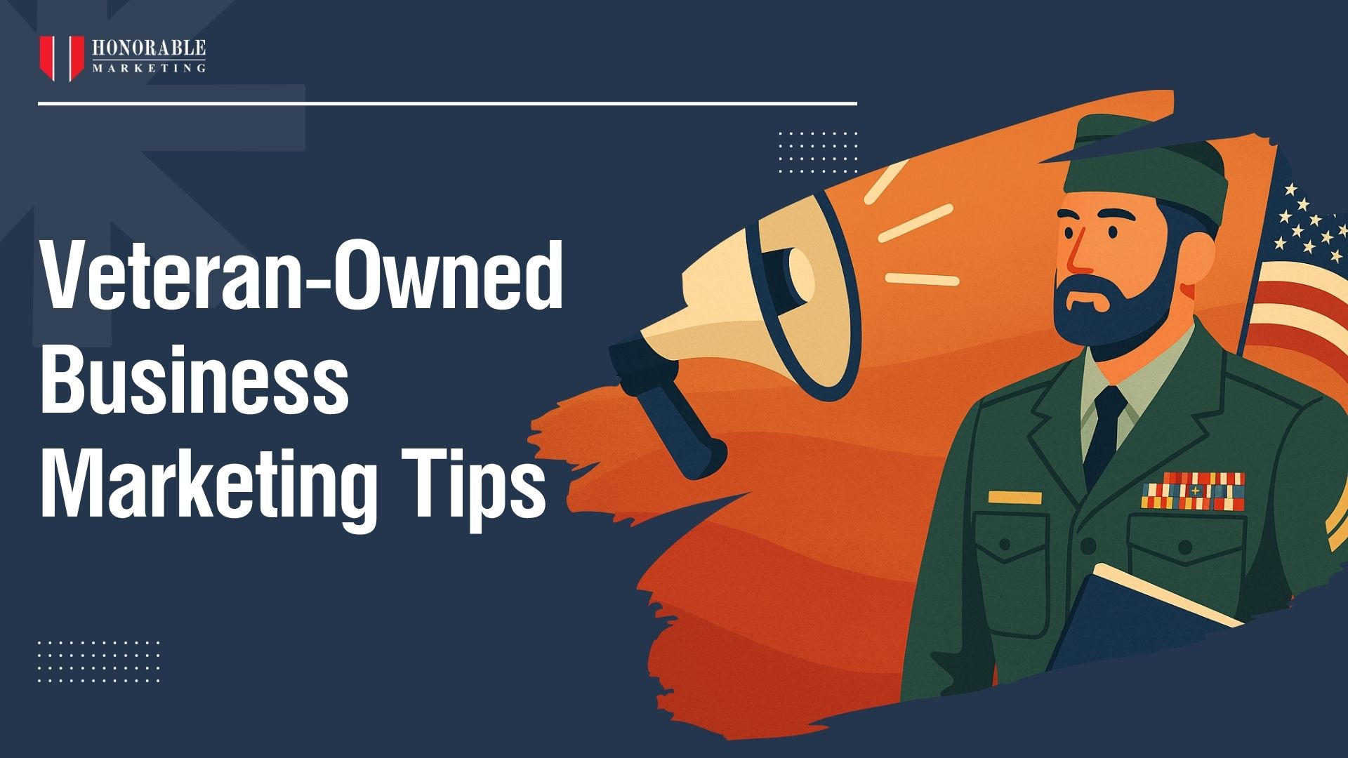 Veteran-Owned Business Marketing Tips