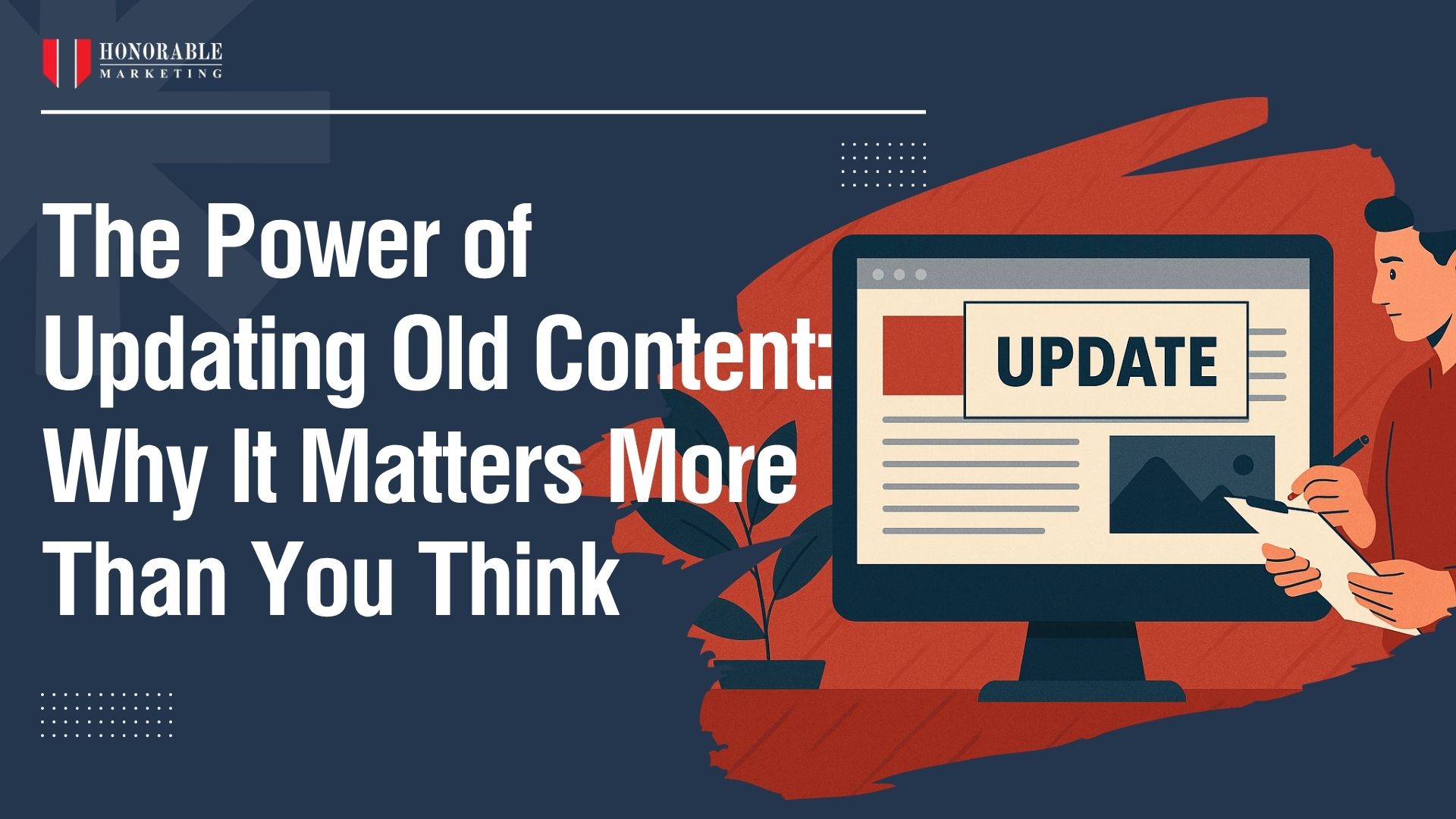 The Power of Updating Old Content: Why It Matters More Than You Think