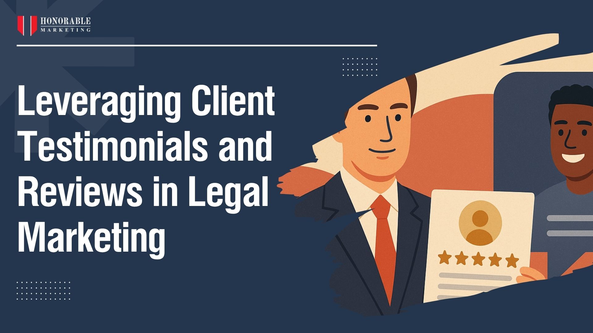 Leveraging Client Testimonials and Reviews in Legal Marketing