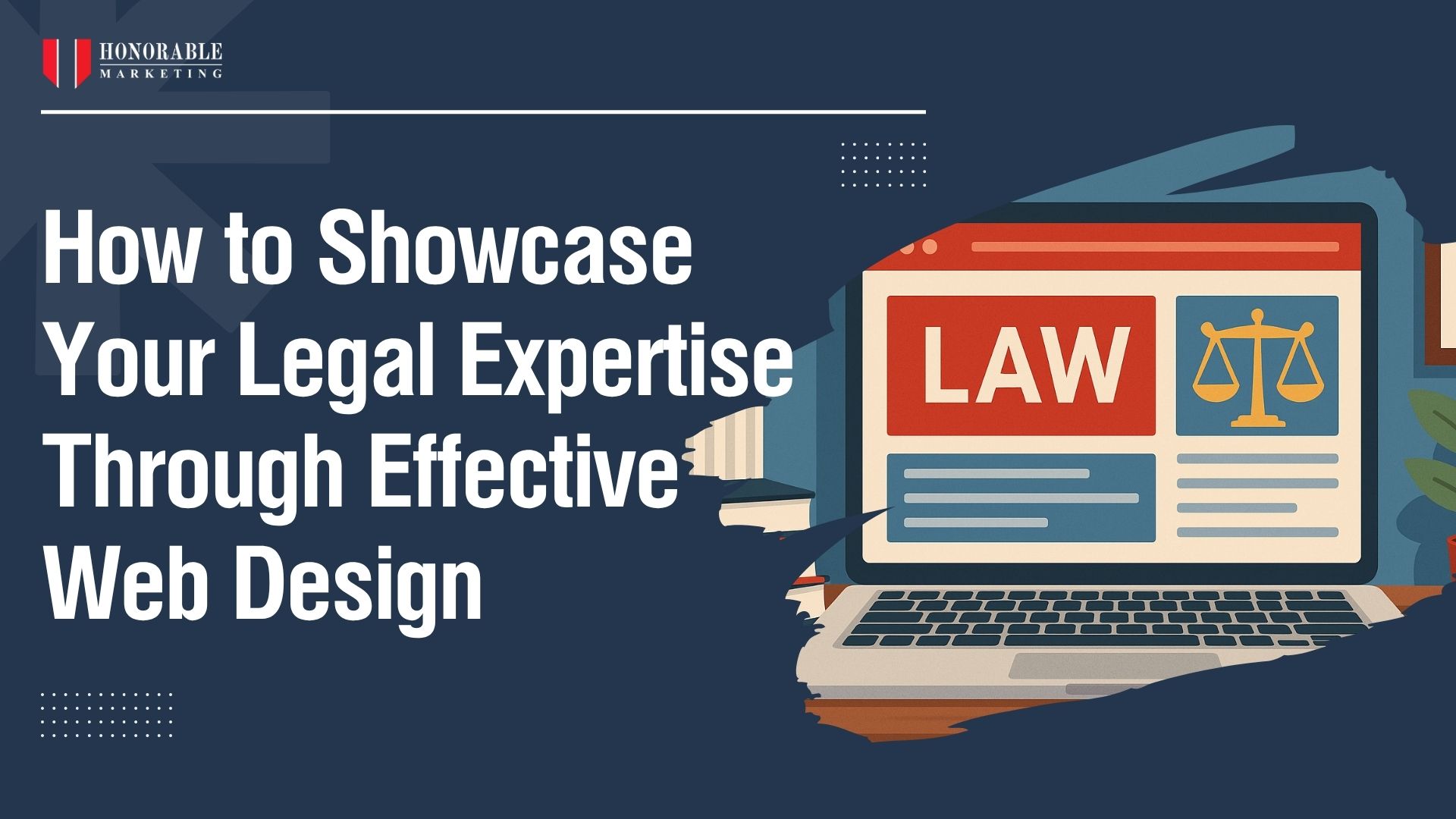 How to Showcase Your Legal Expertise Through Effective Web Design