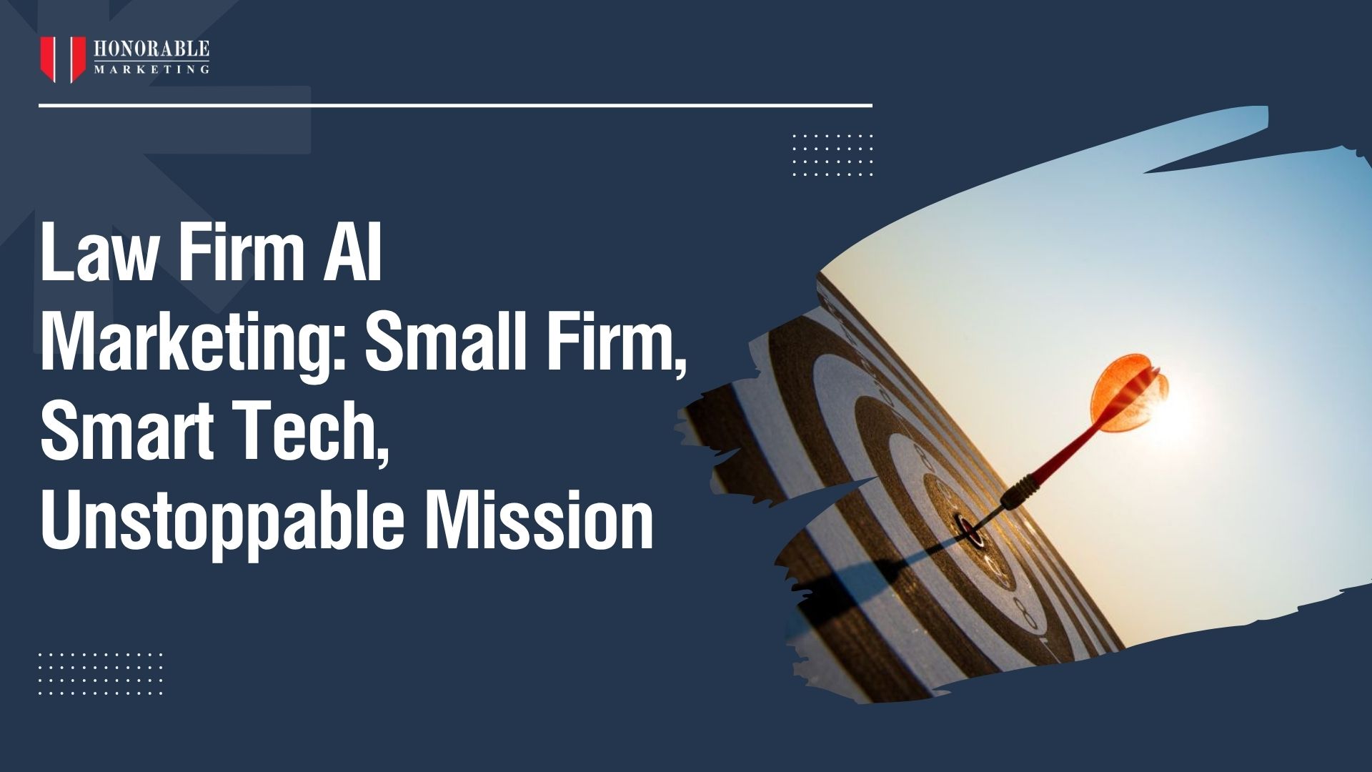 Law Firm AI Marketing: Small Firm, Smart Tech, Unstoppable Mission