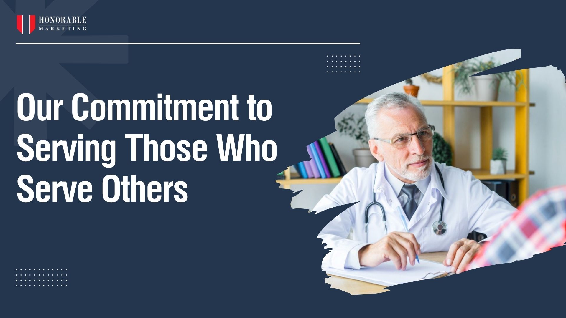More Than Marketing: Our Commitment to Serving Those Who Serve Others