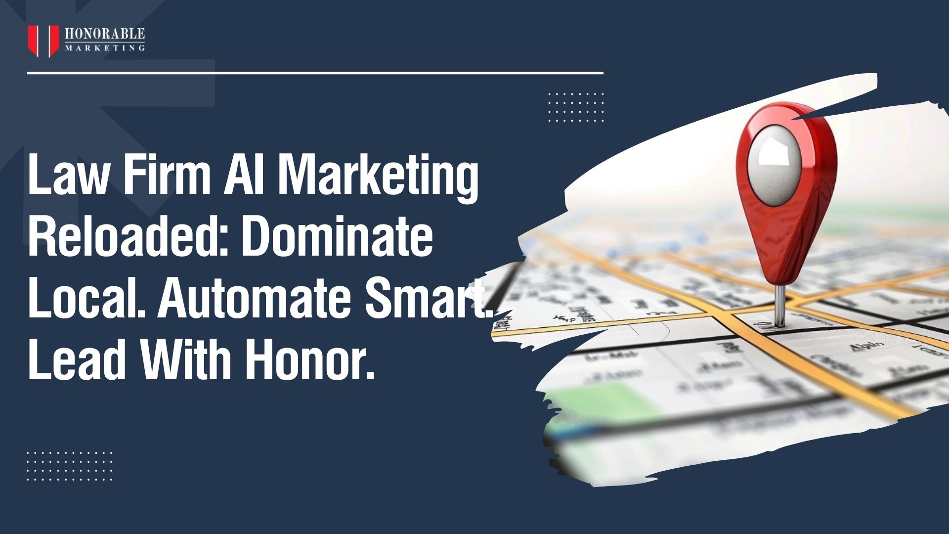 Law Firm AI Marketing Reloaded: Dominate Local. Automate Smart. Lead With Honor.