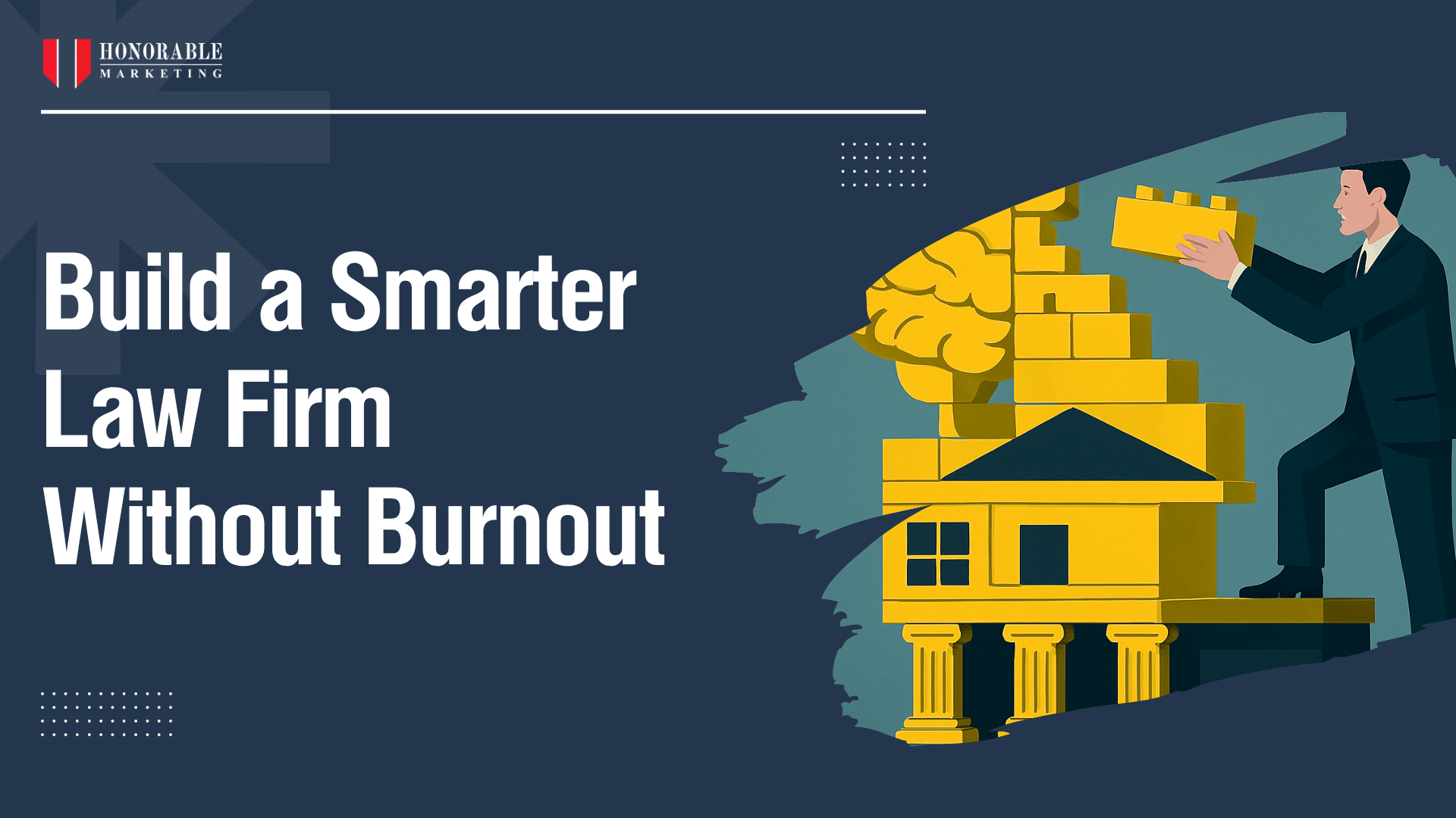 Build a Smarter Law Firm Without Burnout