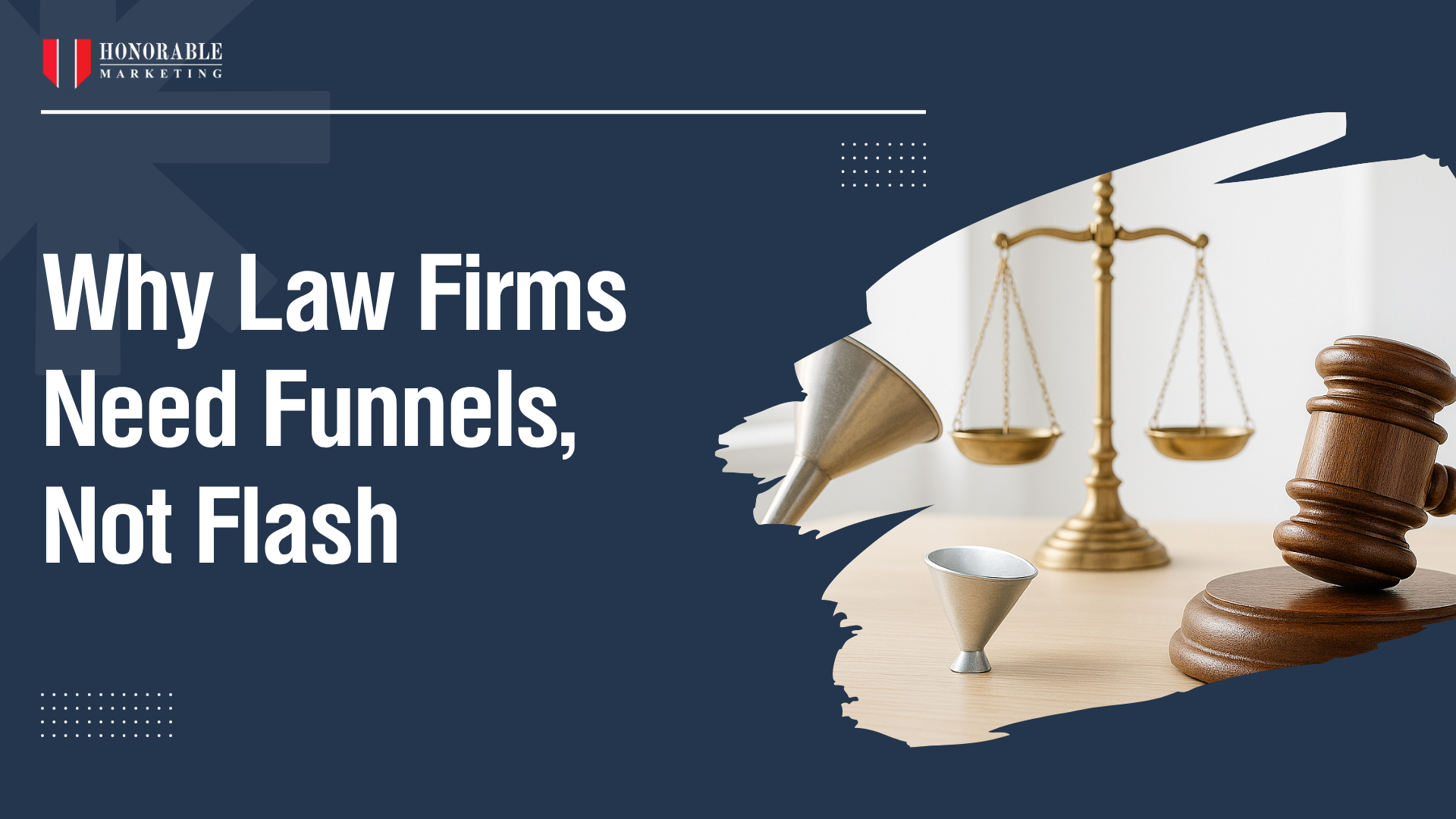Why Law Firms Need Funnels, Not Flash
