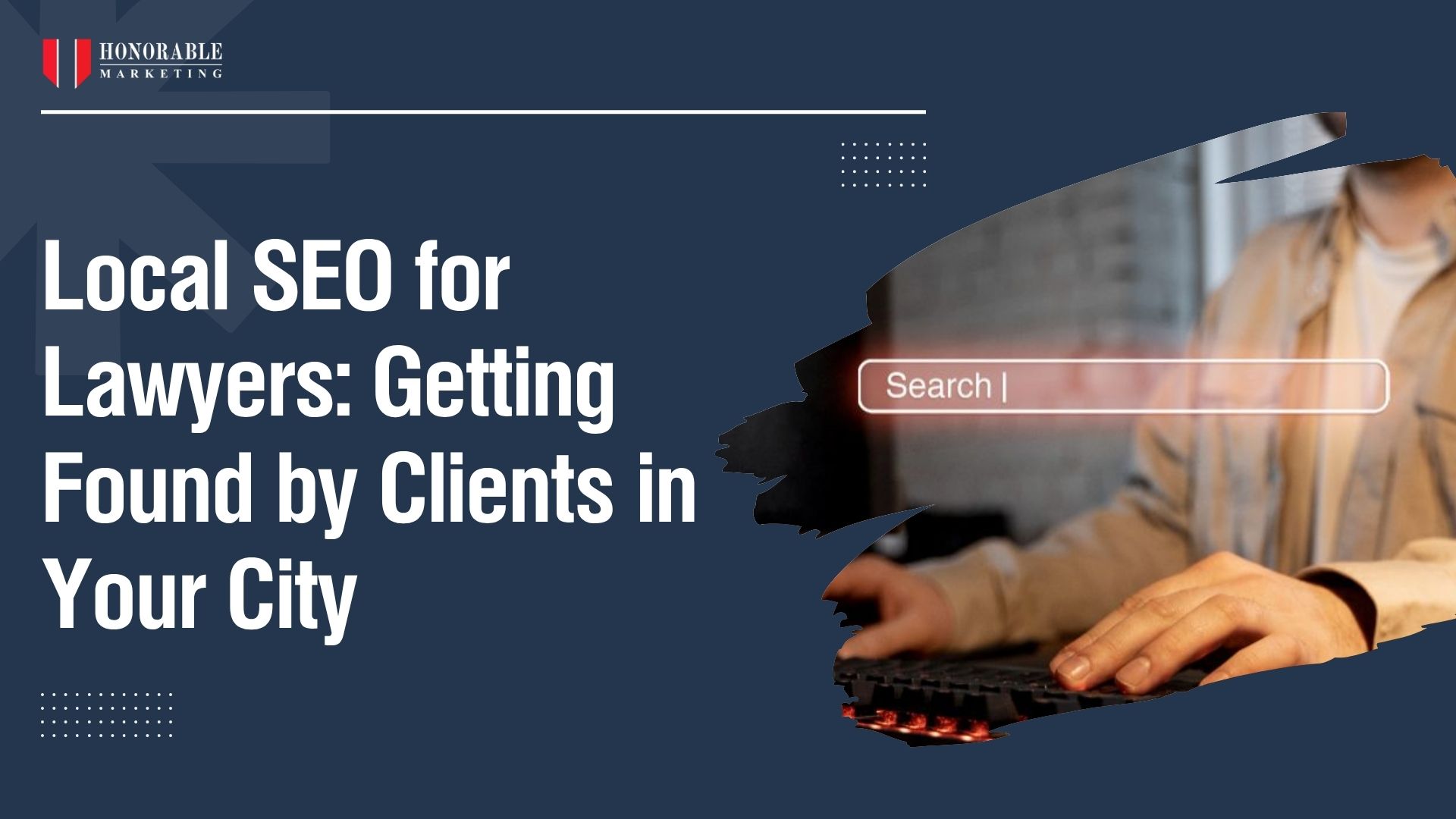 Local SEO for Lawyers: Getting Found by Clients in Your City