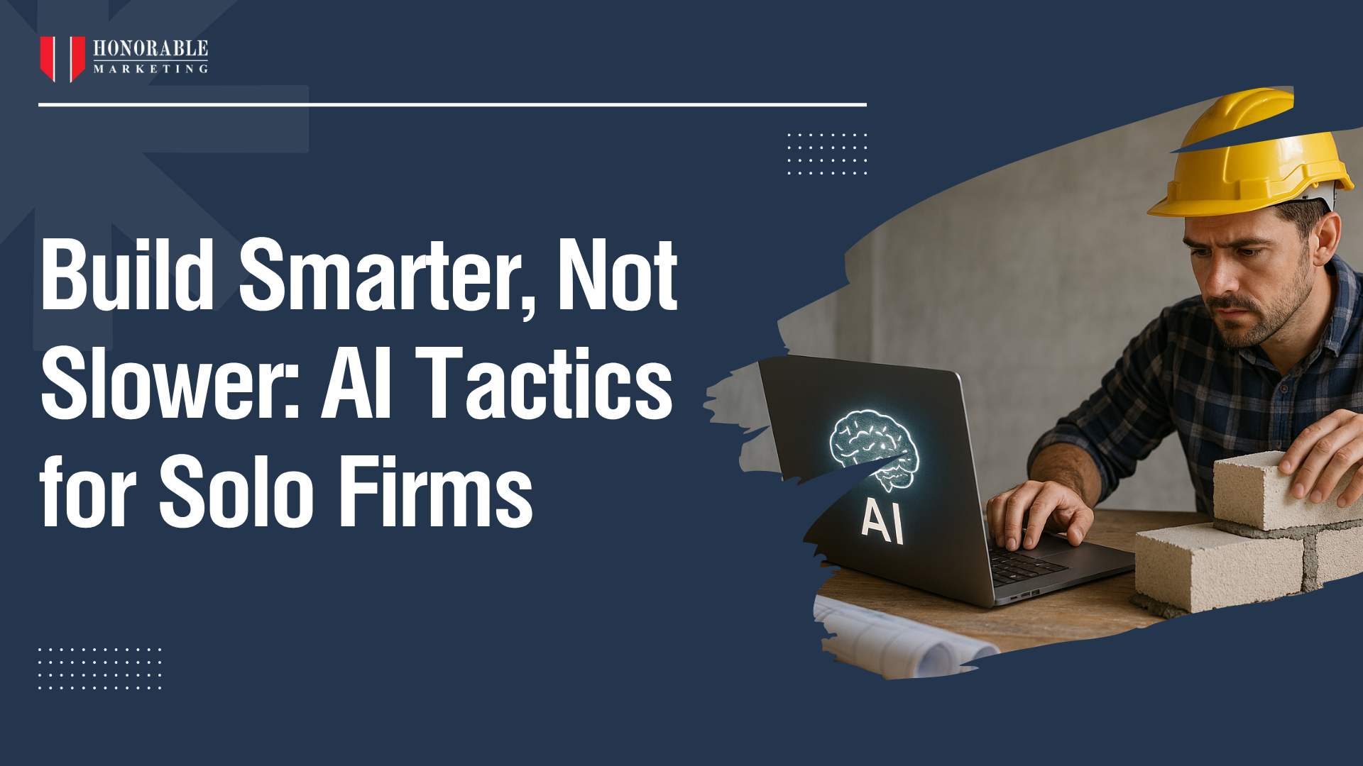 Build Smarter, Not Slower: AI Tactics for Solo Firms