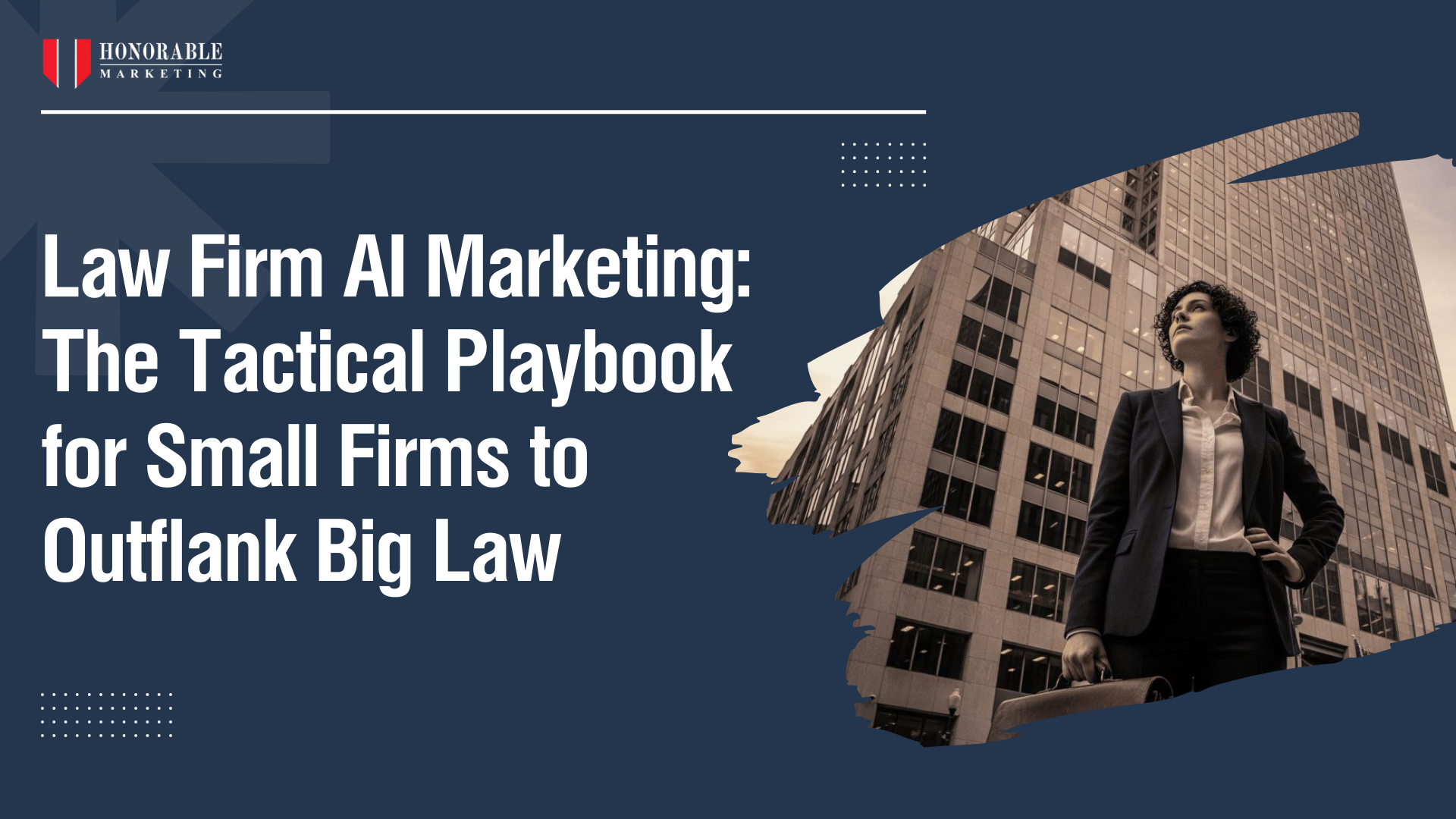 Law Firm AI Marketing: The Tactical Playbook for Small Firms to Outflank Big Law