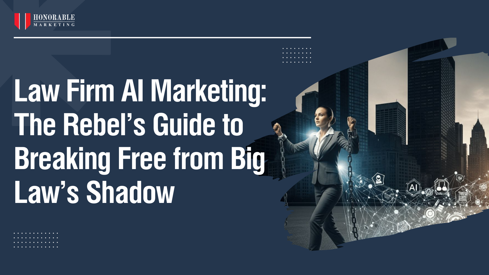 Law Firm AI Marketing: The Rebel’s Guide to Breaking Free from Big Law’s Shadow
