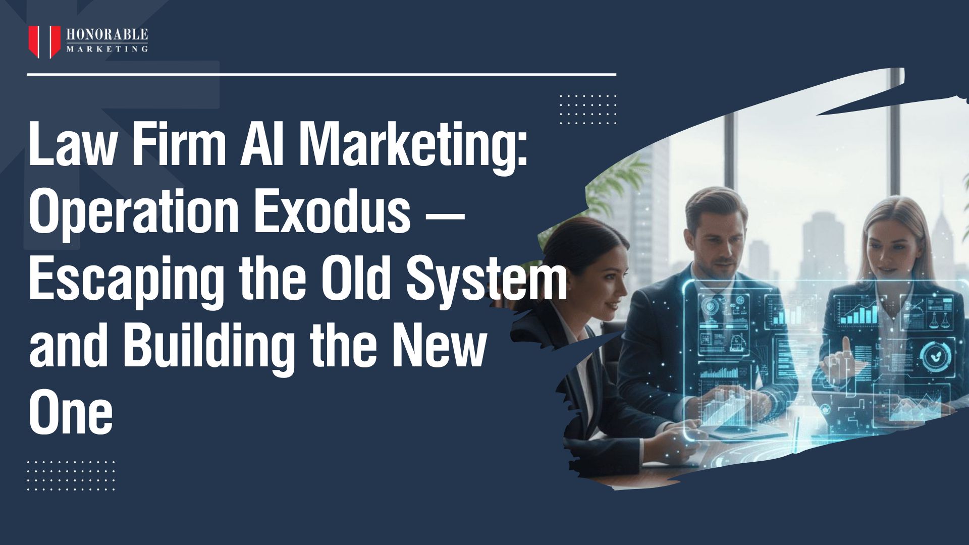 Law Firm AI Marketing: Operation Exodus — Escaping the Old System and Building the New One