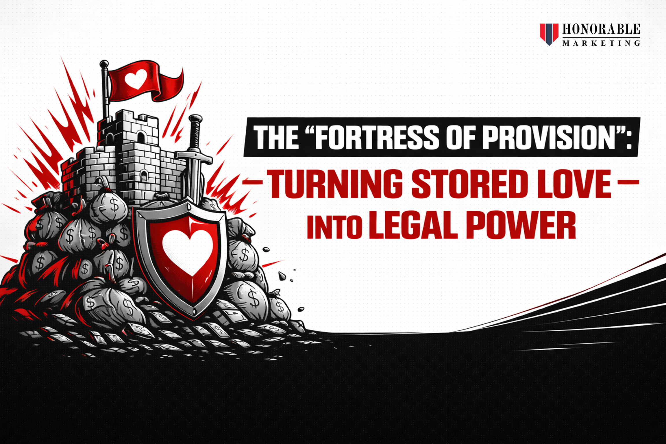 The "Fortress of Provision": Turning Stored Love into Legal Power