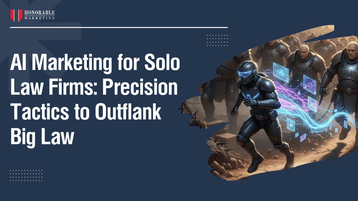 AI Marketing for Solo Law Firms: Precision Tactics to Outflank Big Law
