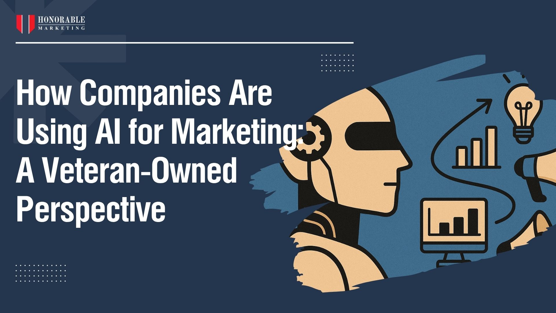 How Companies Are Using AI for Marketing: A Veteran-Owned Perspective