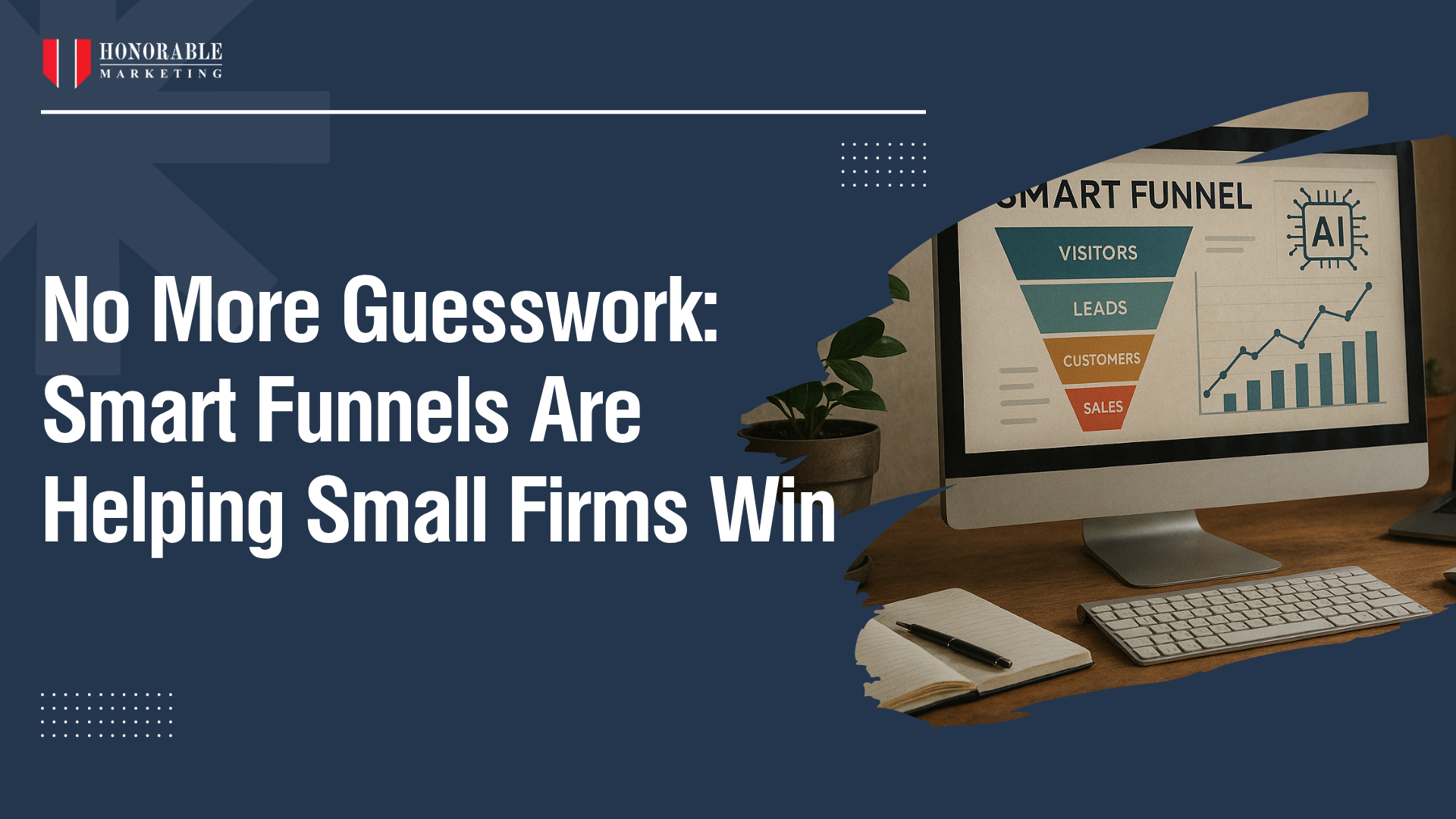 No More Guesswork: Smart Funnels Are Helping Small Firms Win
