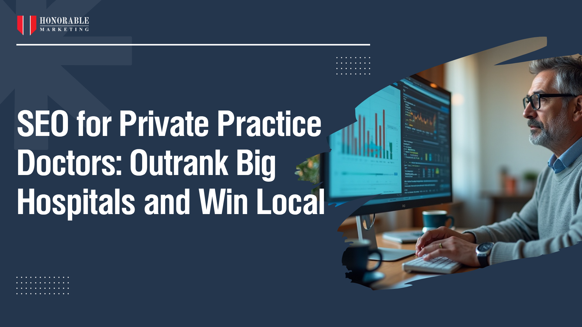 SEO for Private Practice Doctors: Outrank Big Hospitals and Win Local