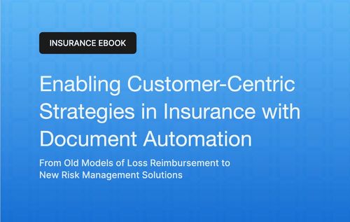 Enabling Customer-Centric Strategies in Insurance with Document Automation